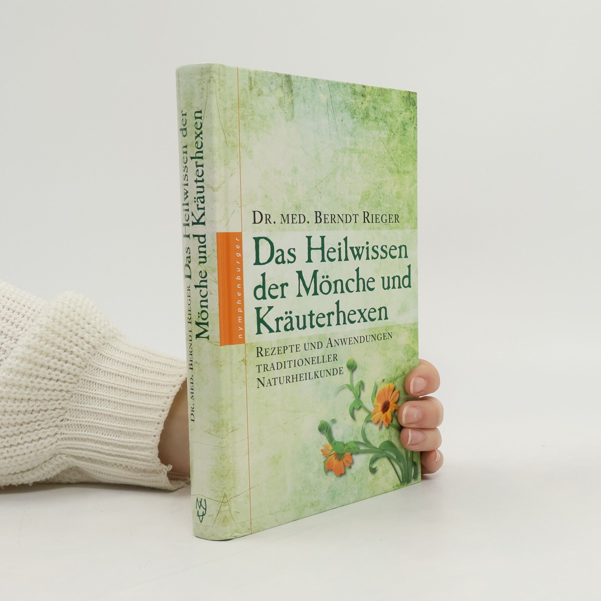 Berndt Rieger Das Heilwissen der Mönche und Kräuterhexen