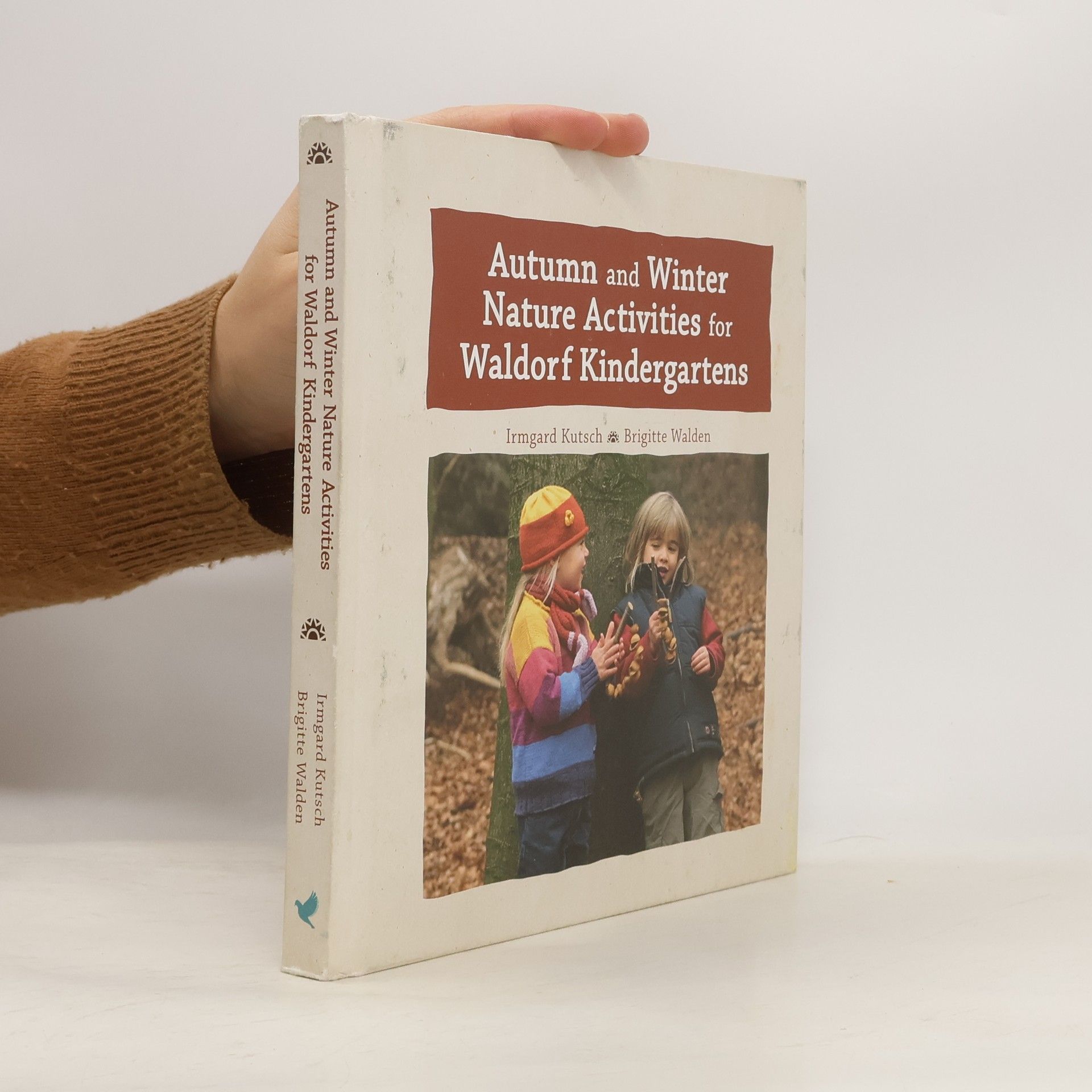 Irmgard Kutsch Autumn and Winter Nature Activities for Waldorf Kindergartens