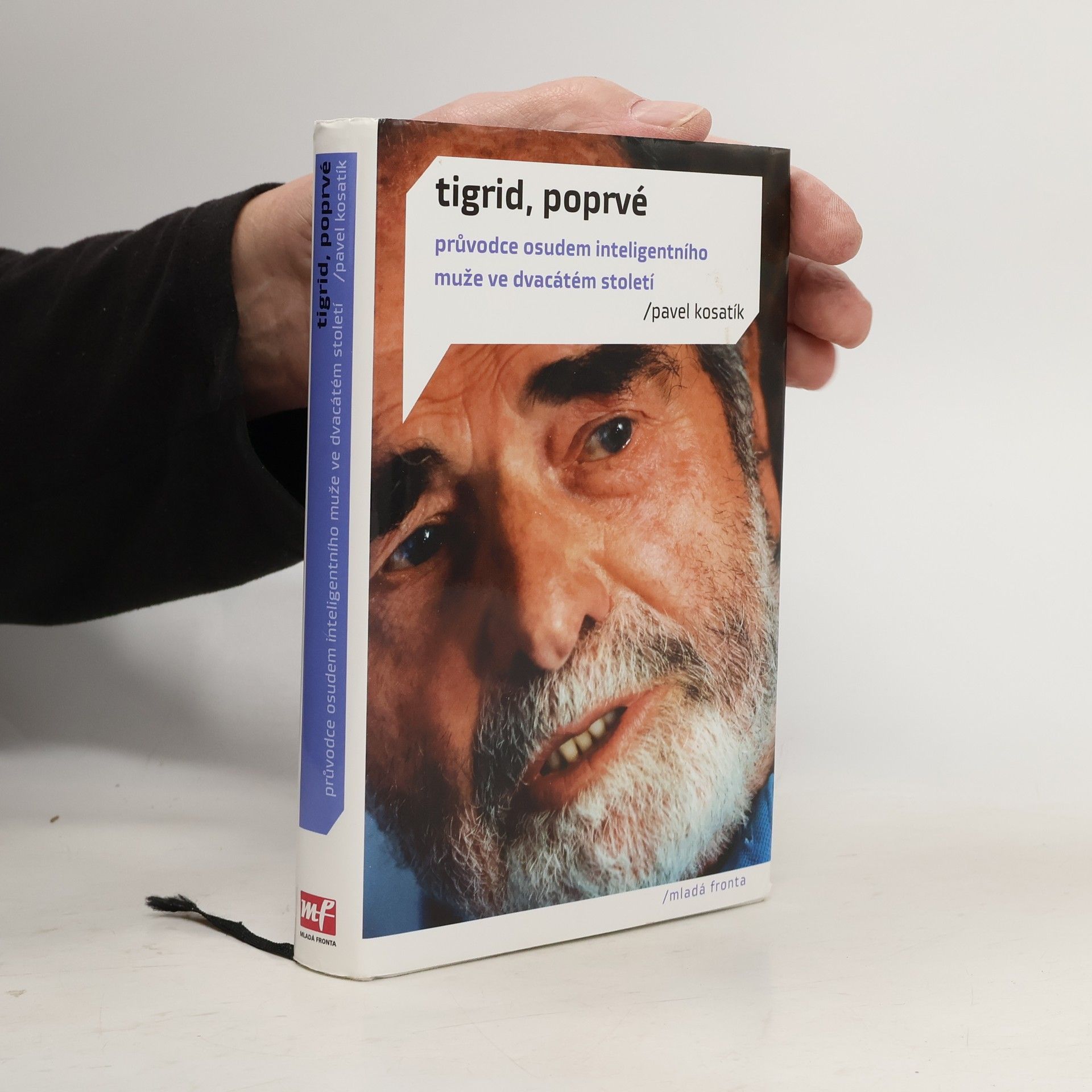 Pavel Kosatík Tigrid, poprvé. Průvodce osudem inteligentního muže ve dvacátém století
