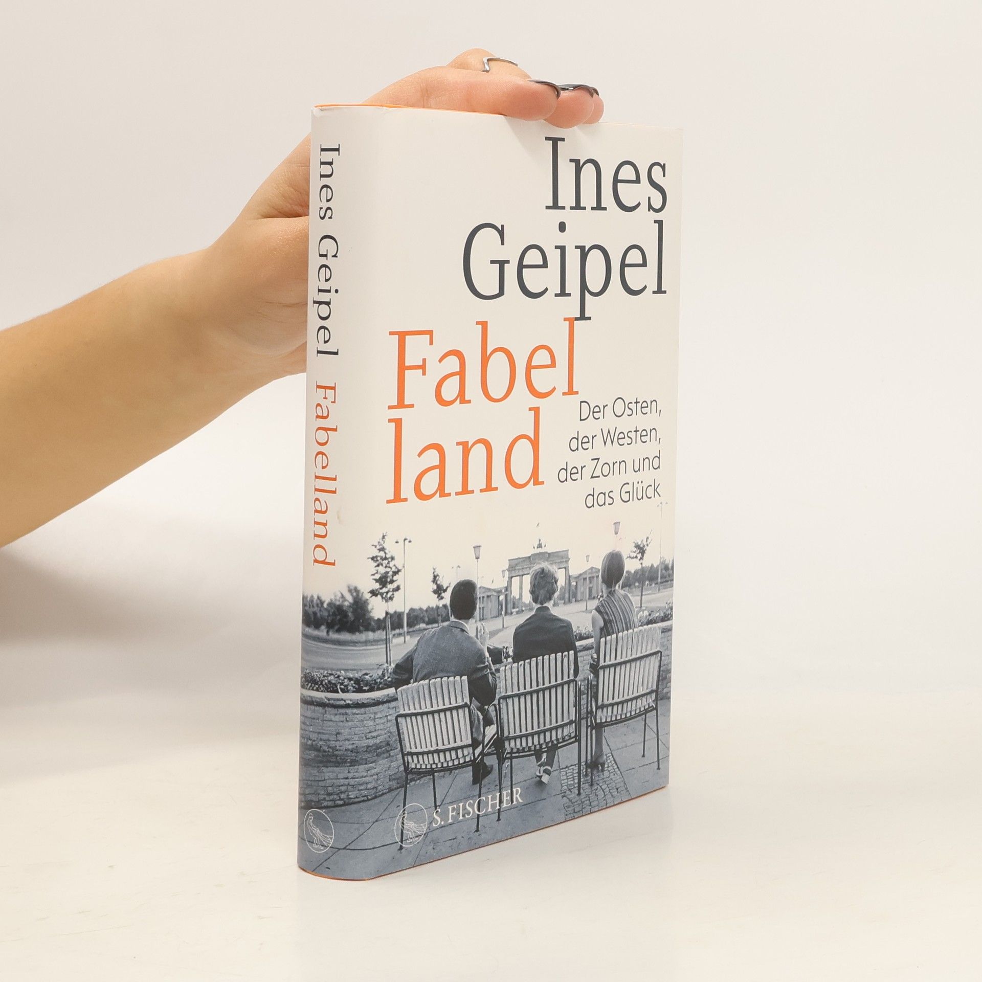 Ines Geipel Fabelland. Der Osten, der Westen, der Zorn und das Glück