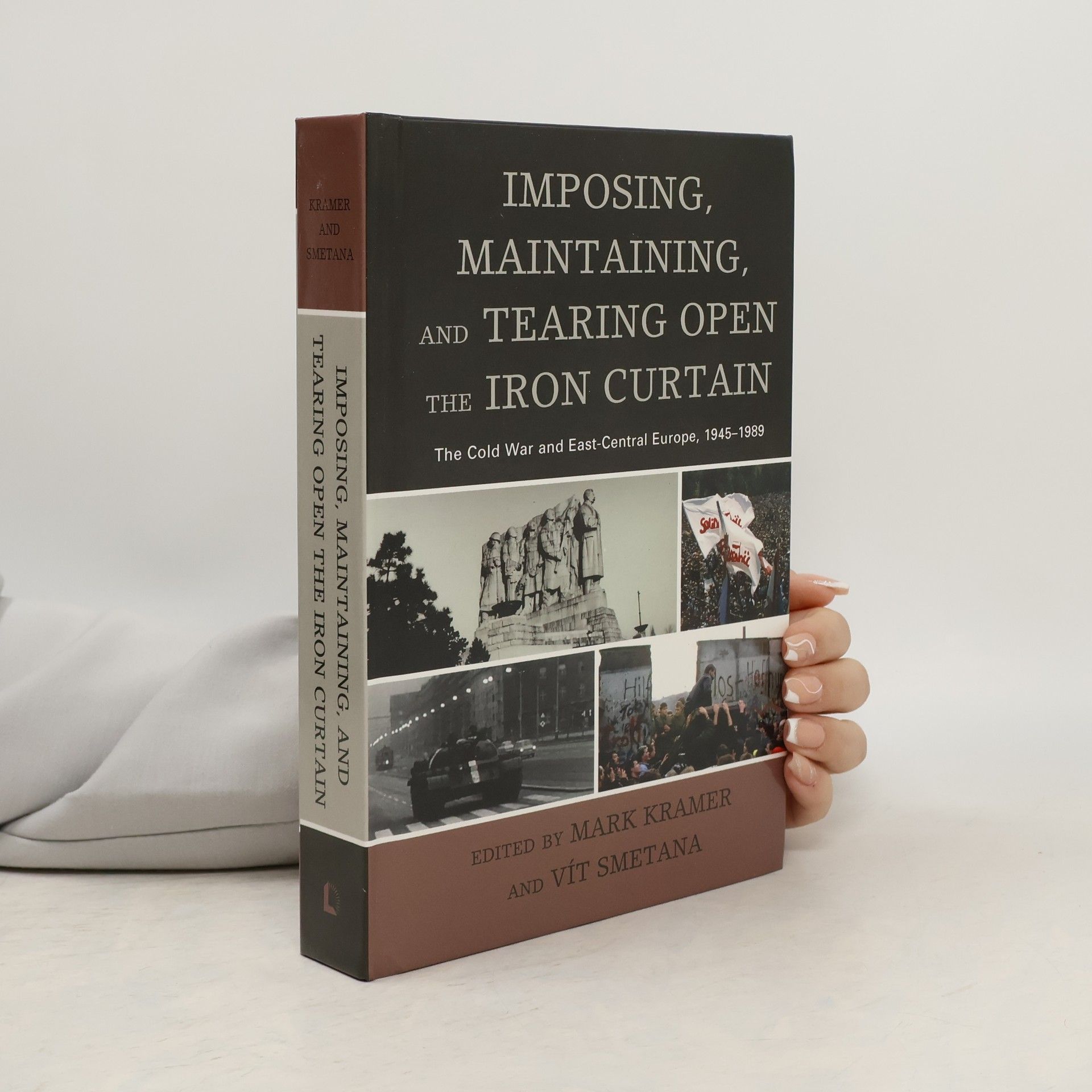 Mark Kramer Imposing, Maintaining, and Tearing Open the Iron Curtain