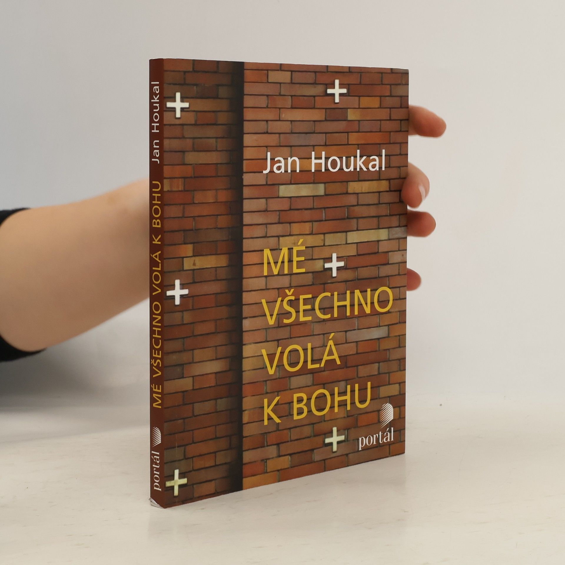 Jan Houkal Mé všechno volá k Bohu