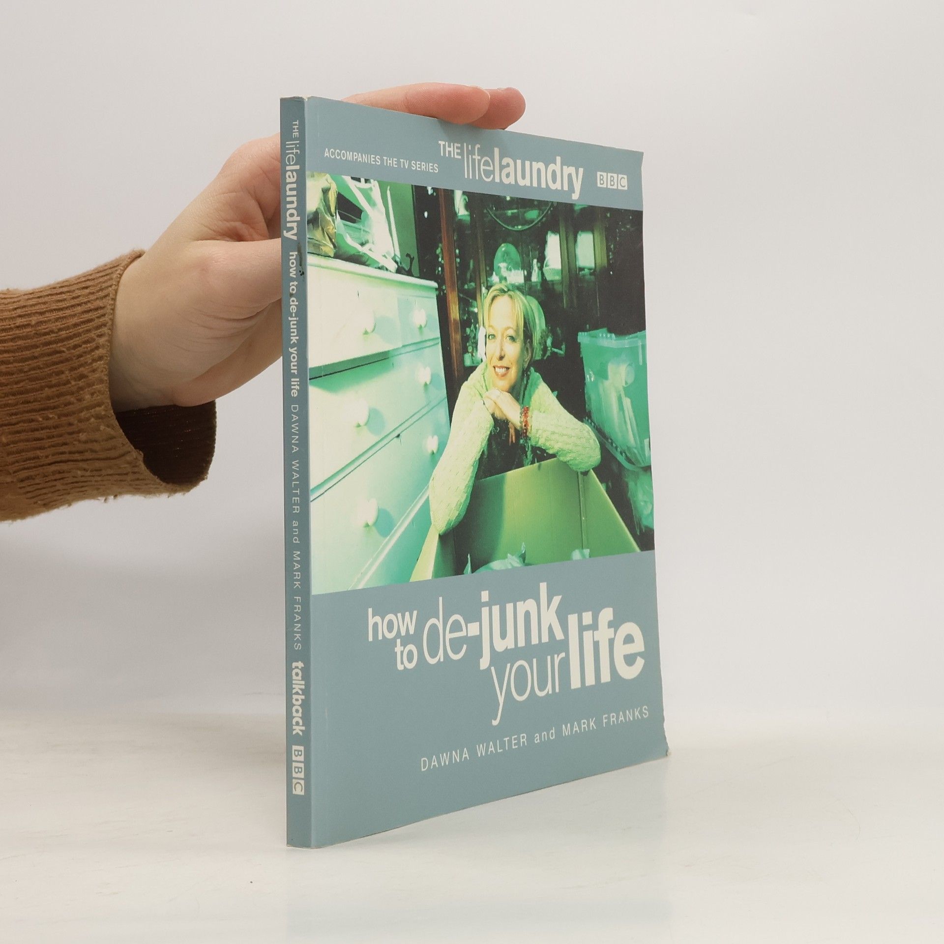 Dawna Walter The Life Laundry. How to De-Junk Your Life