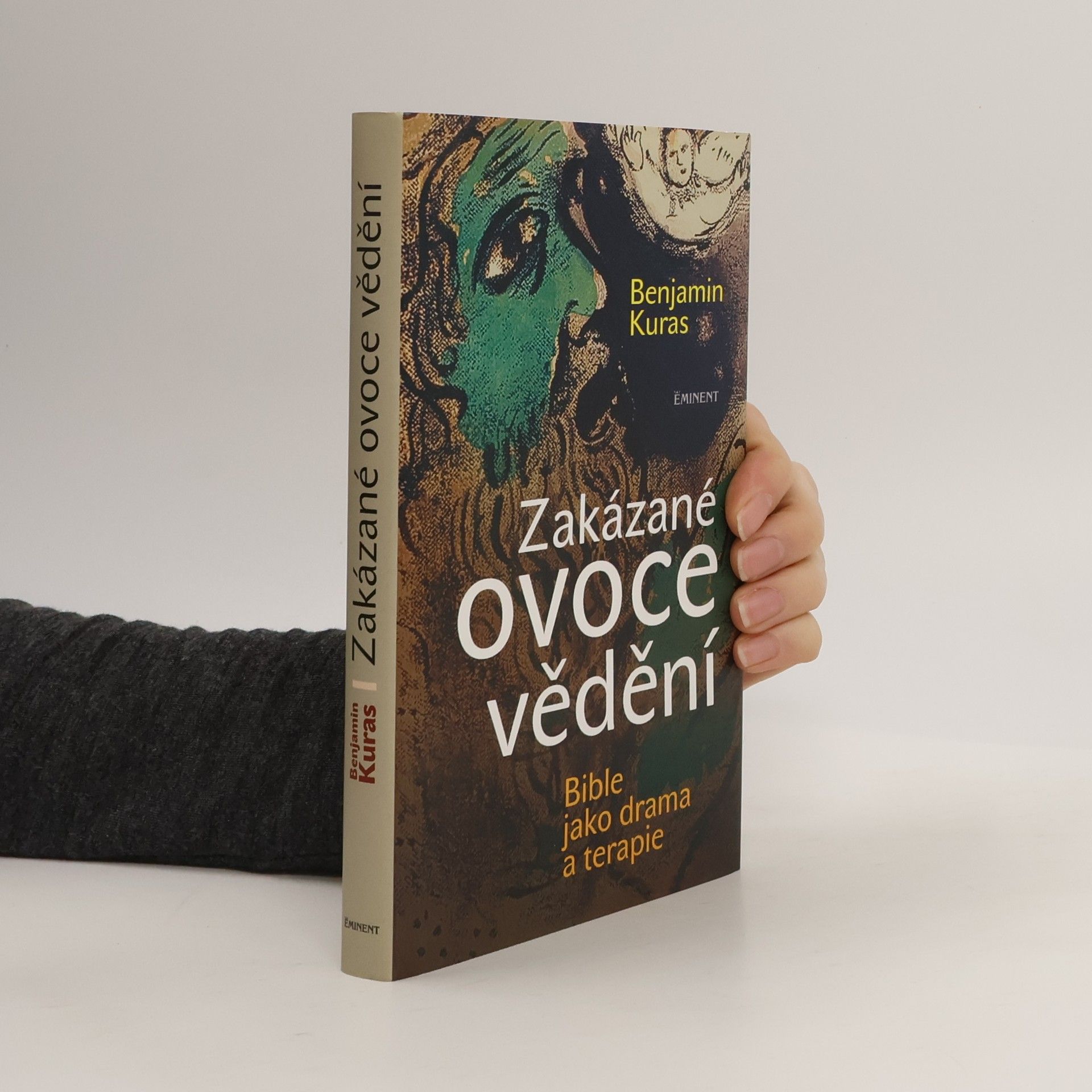 Benjamin Kuras Zakázané ovoce vědění : bible jako drama a terapie
