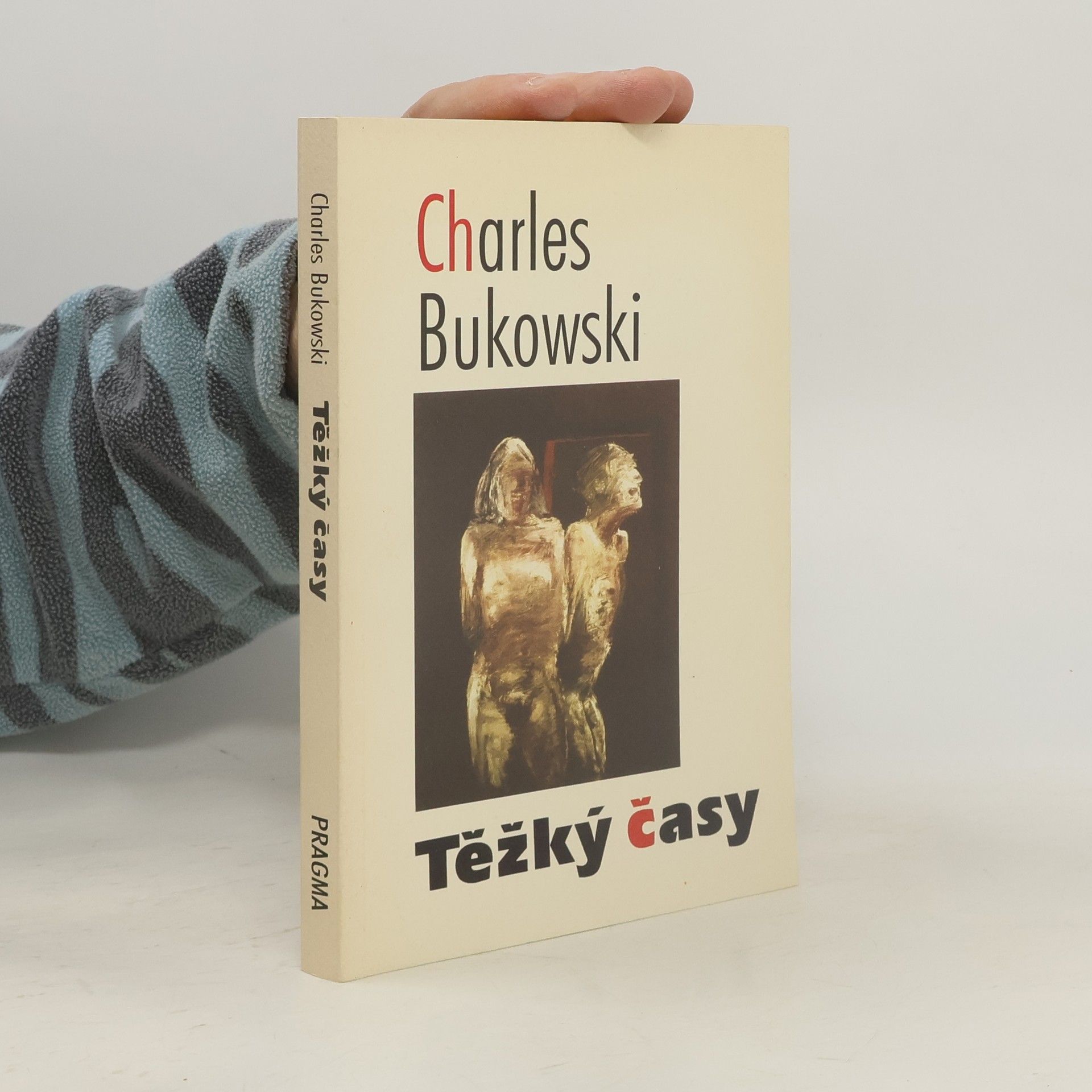 Charles Bukowski Těžký časy