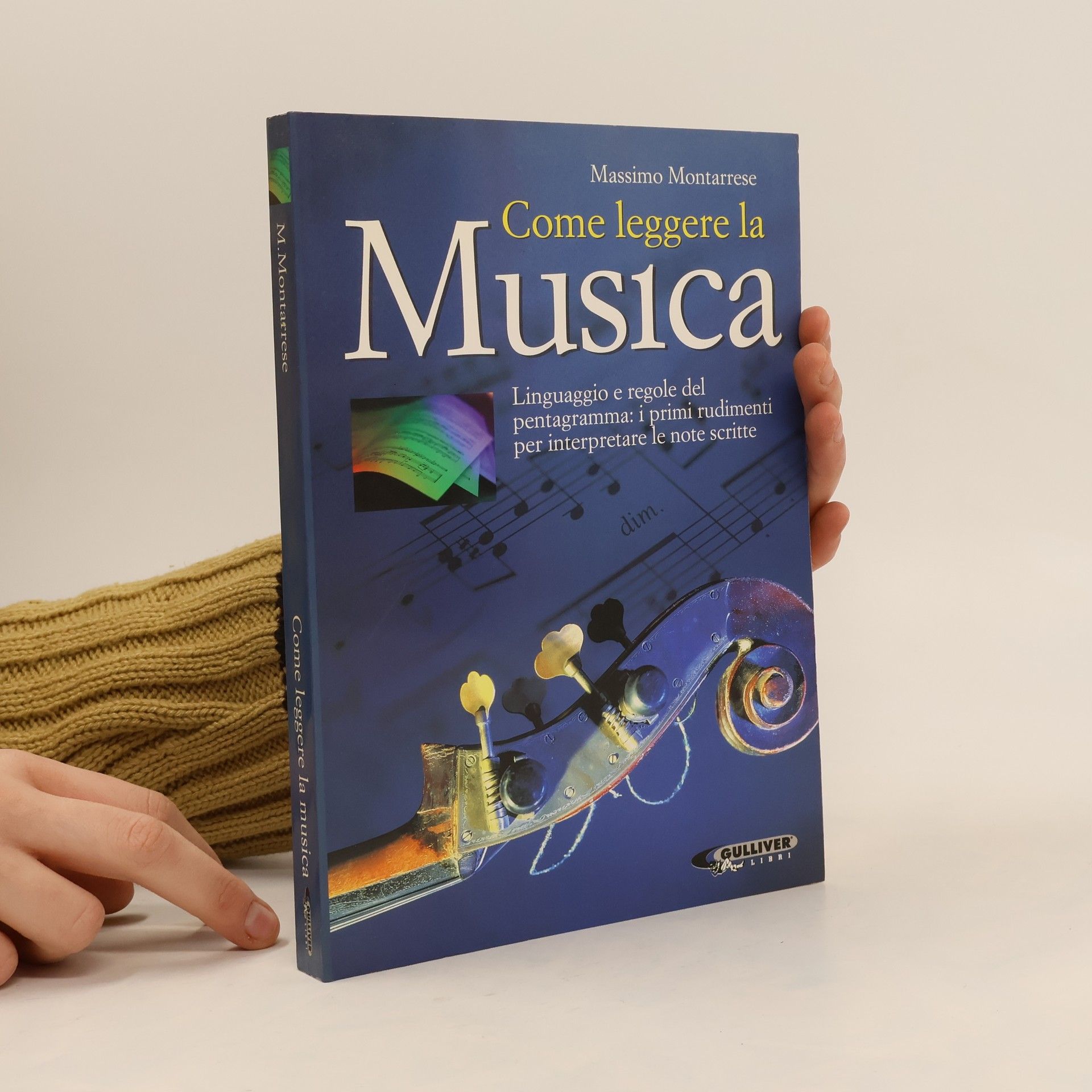 Massimo Montarrese Come leggere la musica. Il linguaggio e le regole del pentagramma; i primi rudimenti per interpretare le note scritte