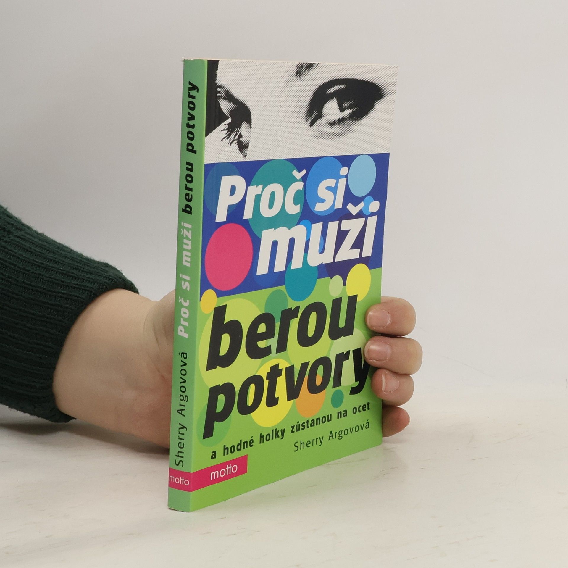 Sherry Argov Proč si muži berou potvory a hodné holky zůstanou na ocet