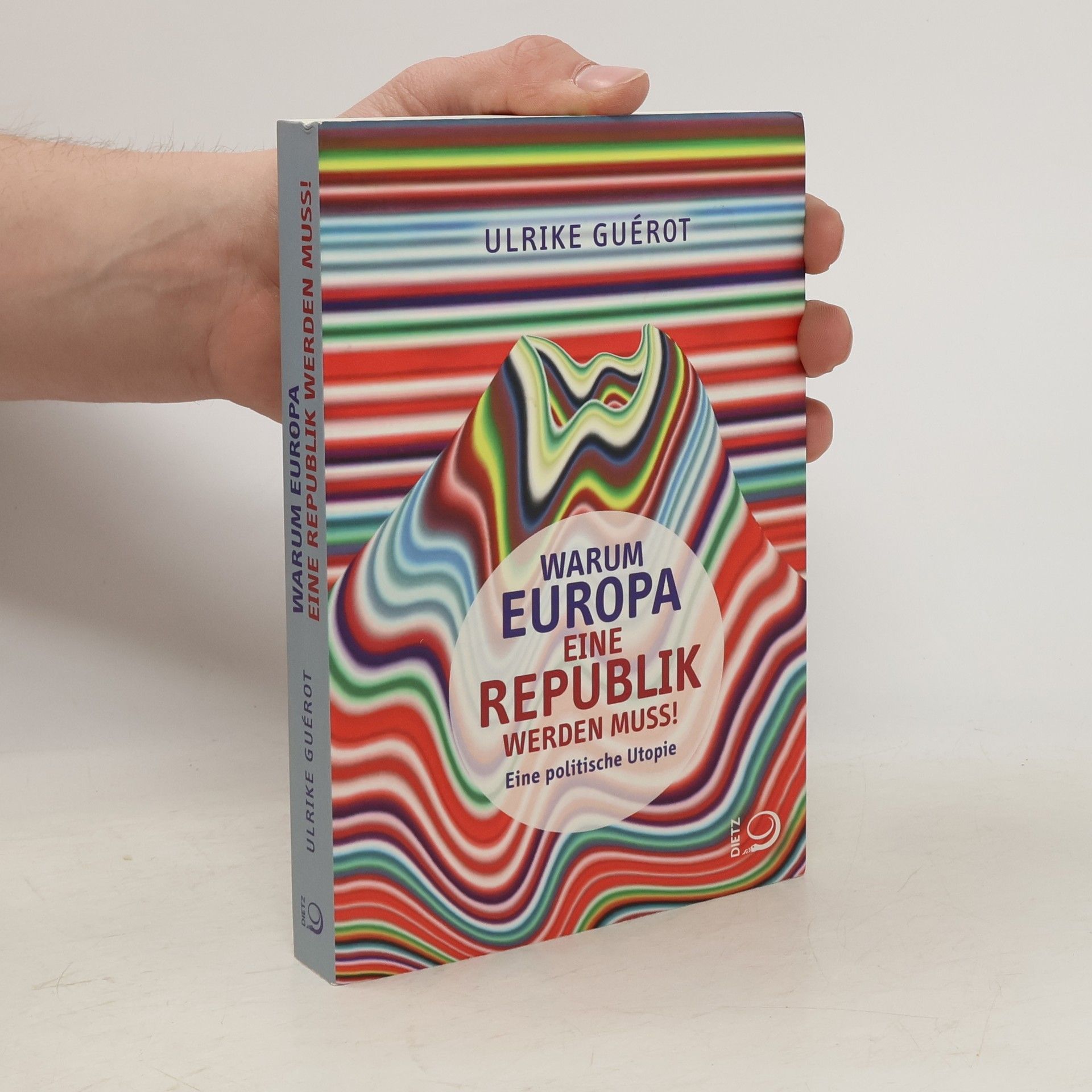 Ulrike Guérot Warum Europa eine Republik werden muss!