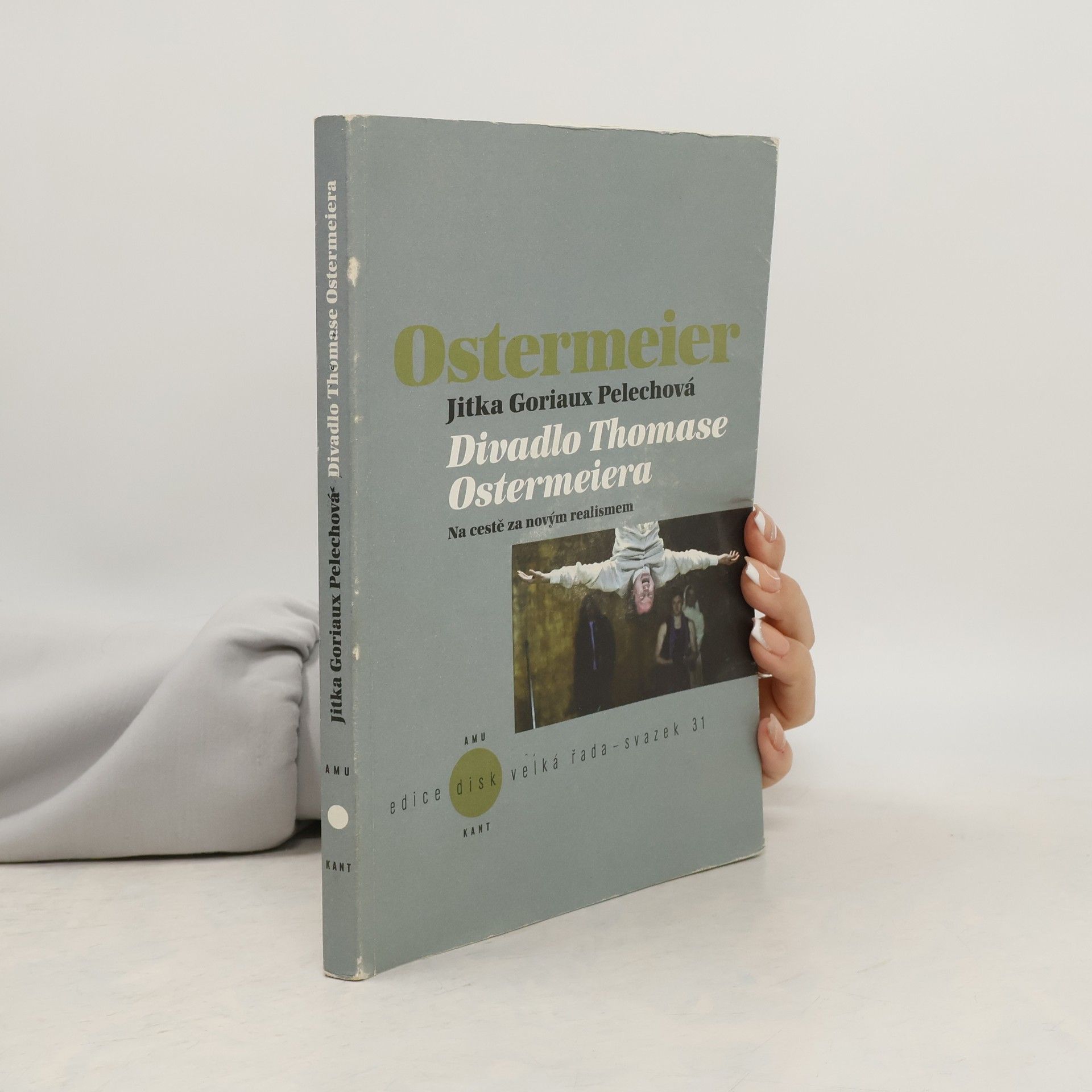 Jitka Goriaux Pelechova, Jitka Goriaux Pelechová Divadlo Thomase Ostermeiera: Na cestě za novým realismem