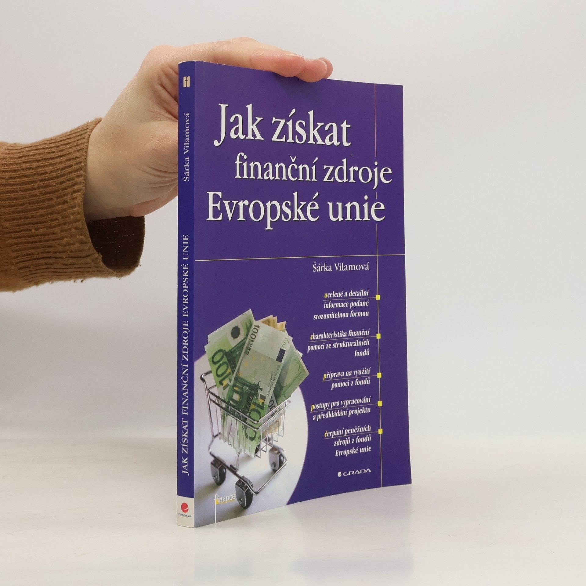 Šárka Vilamová Jak získat finanční zdroje Evropské unie