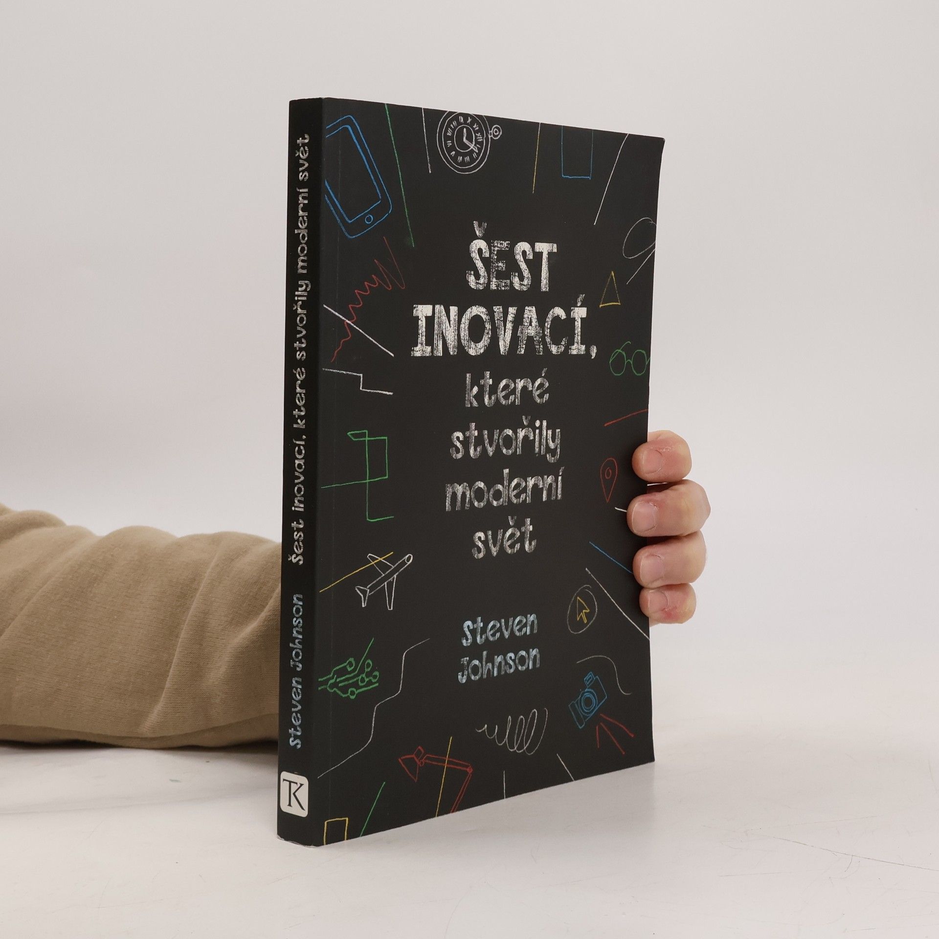 Steven Johnson Šest inovací, které stvořily moderní svět