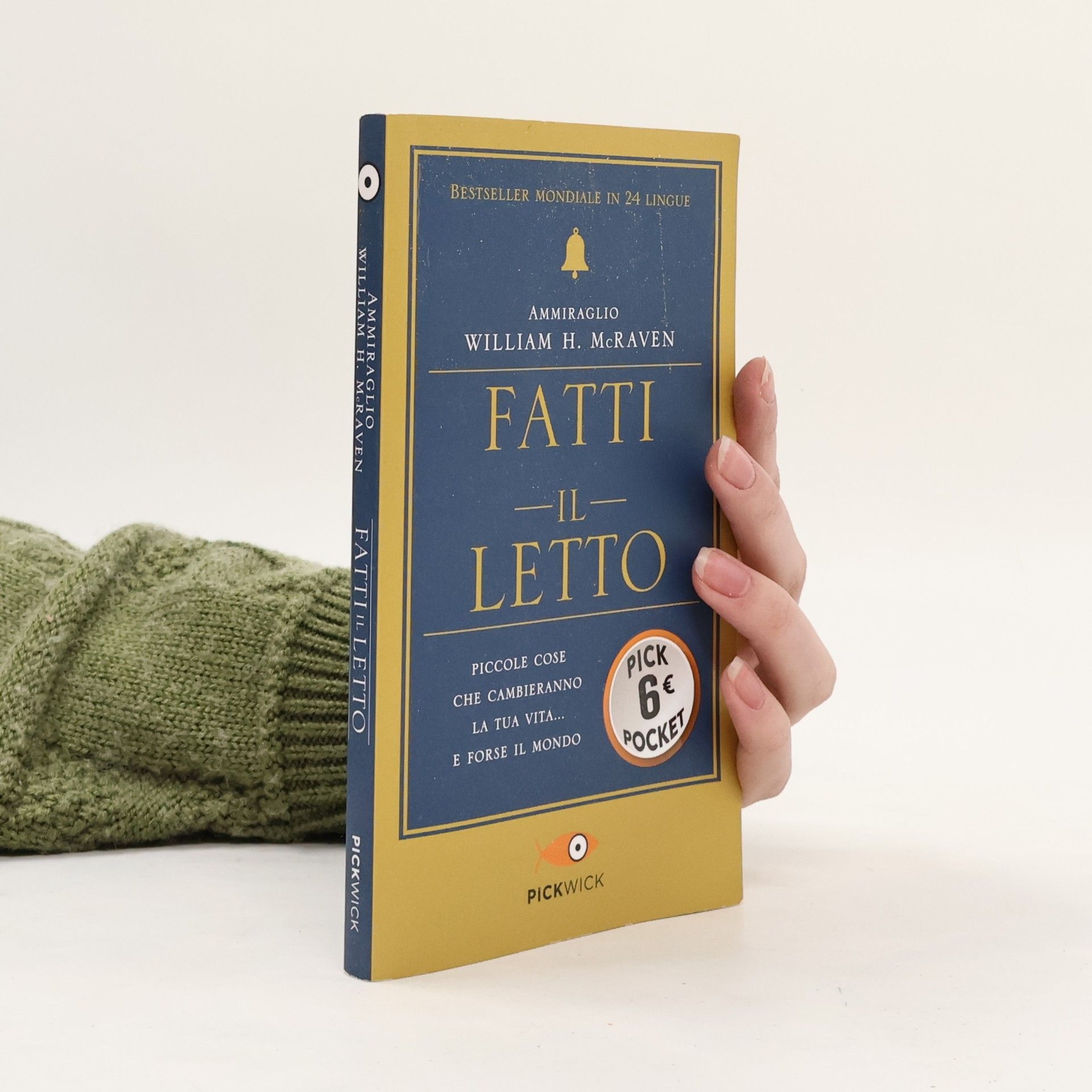 William H. McRaven Fatti il letto. Piccole cose che cambiano la tua vita... e forse il mondo