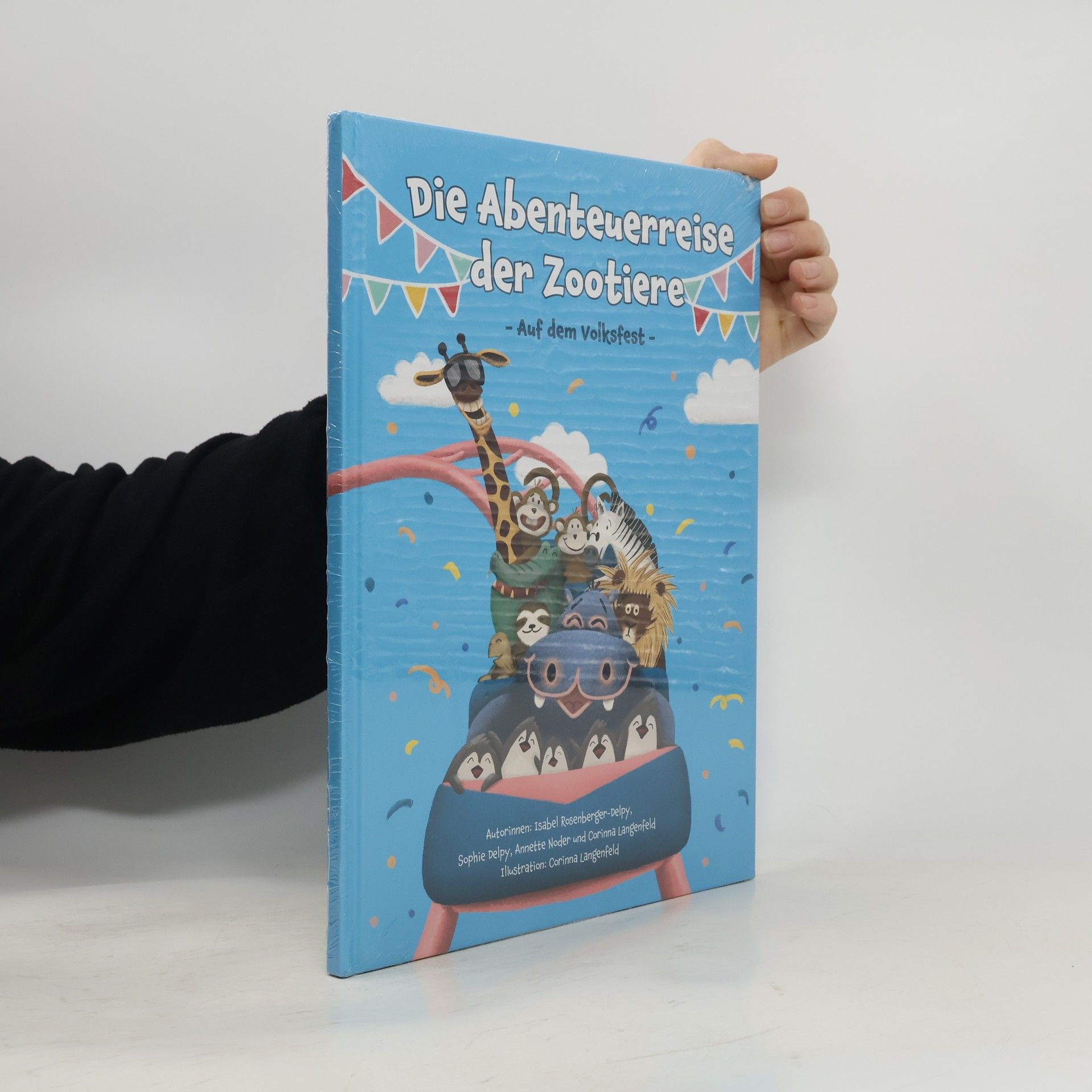 Isabel Rosenberger-Delpy Die Abenteuerreise der Zootiere. Auf dem Volksfest