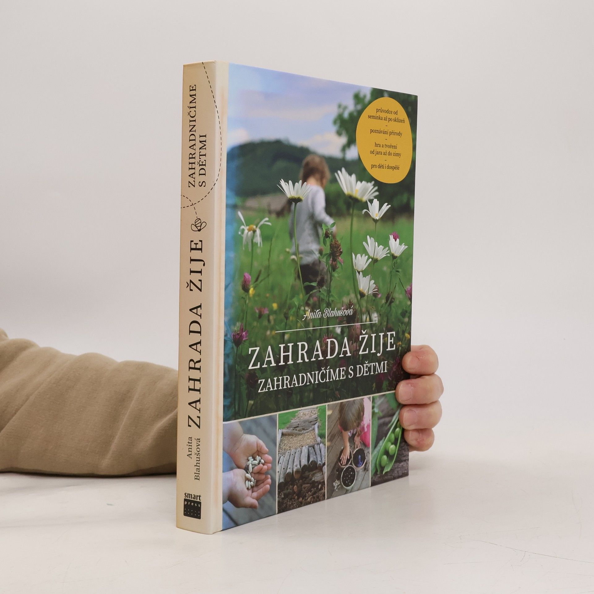 Anita Blahušová Zahrada žije : Zahradničíme s dětmi