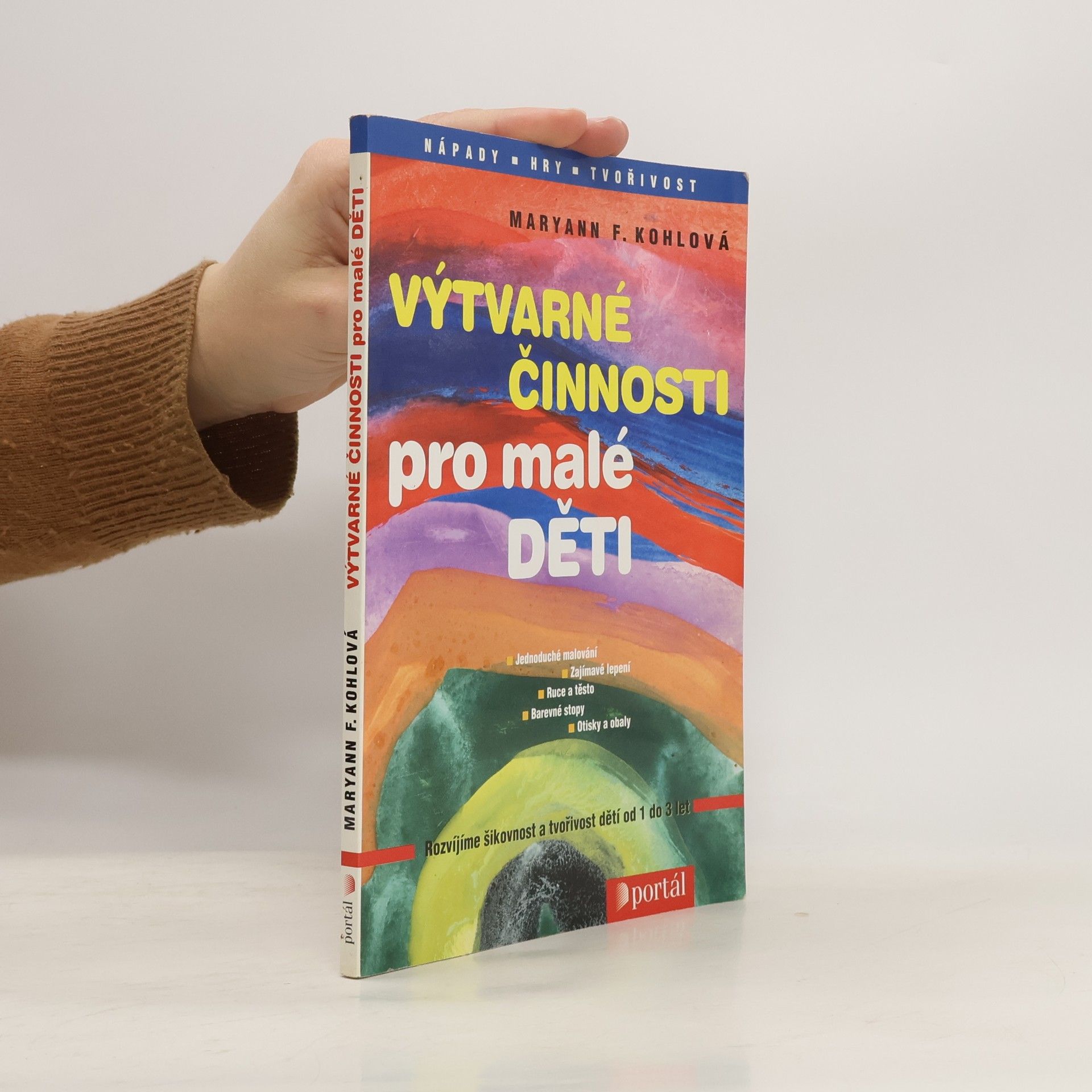 Mary Ann F. Kohl Výtvarné činnosti pro malé děti