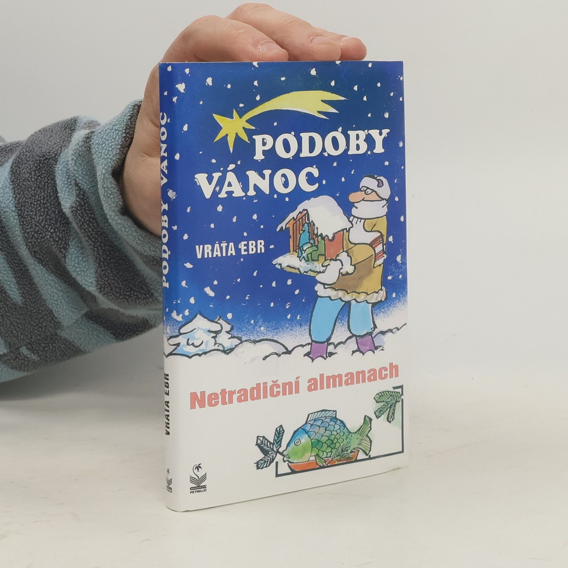 Vratislav Ebr Podoby vánoc: Netradiční almanach