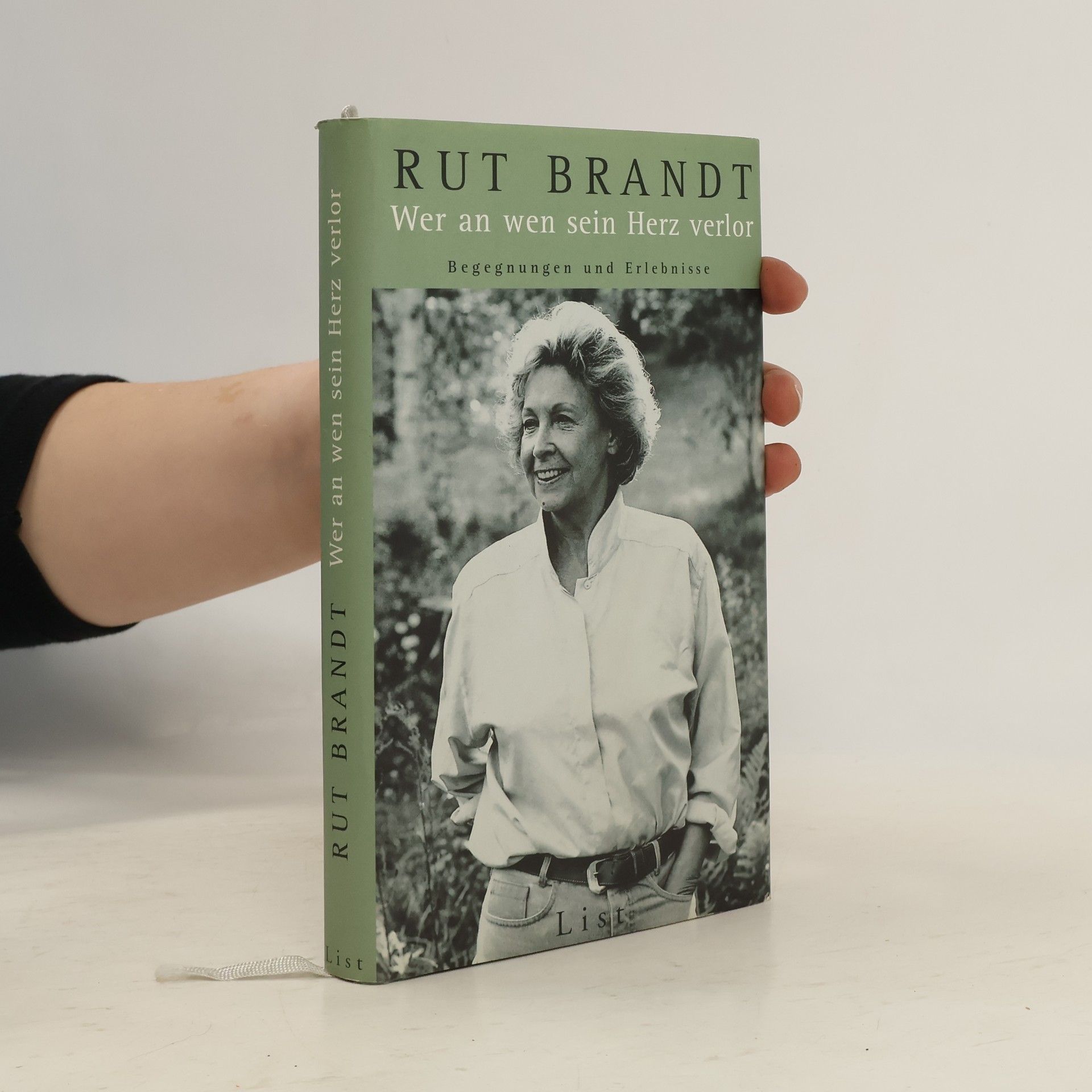 Rut Brandt Wer an wen sein Herz verlor. Begegnungen und Erlebnisse