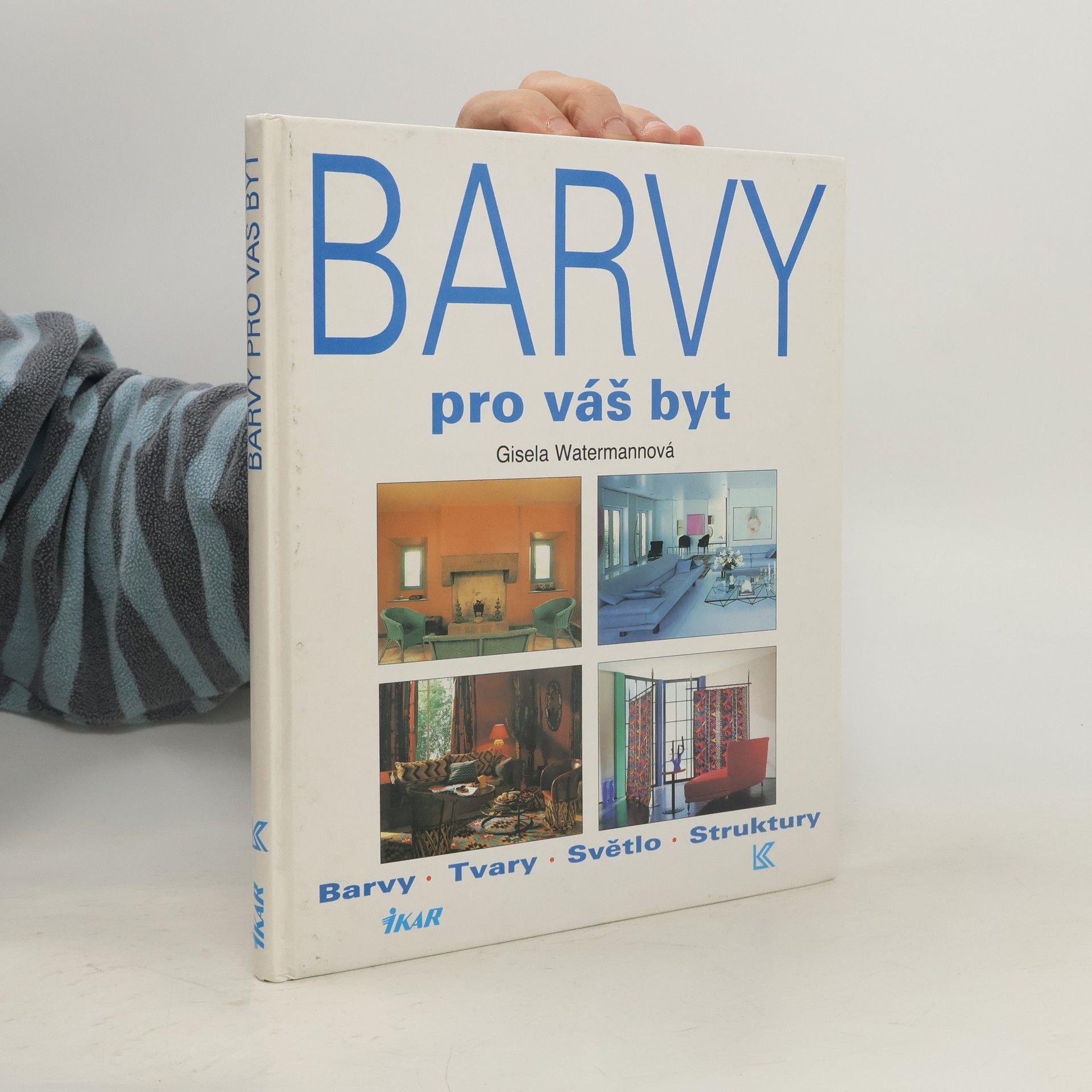 Gisela Watermann Barvy pro váš byt. Barvy, tvary, světlo, struktury (v tiráži 2 ISBN)