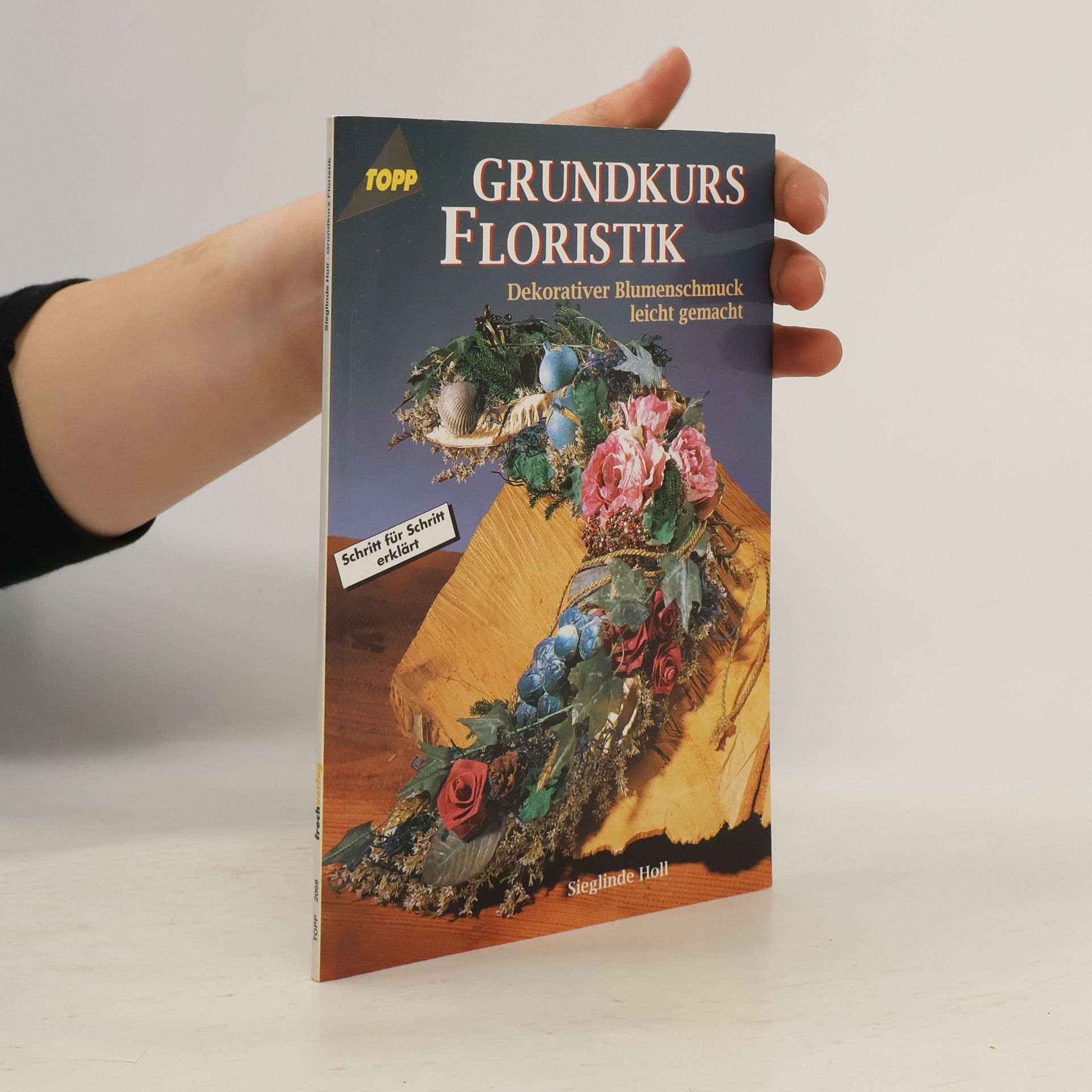 Sieglinde Holl Grundkurs Floristik