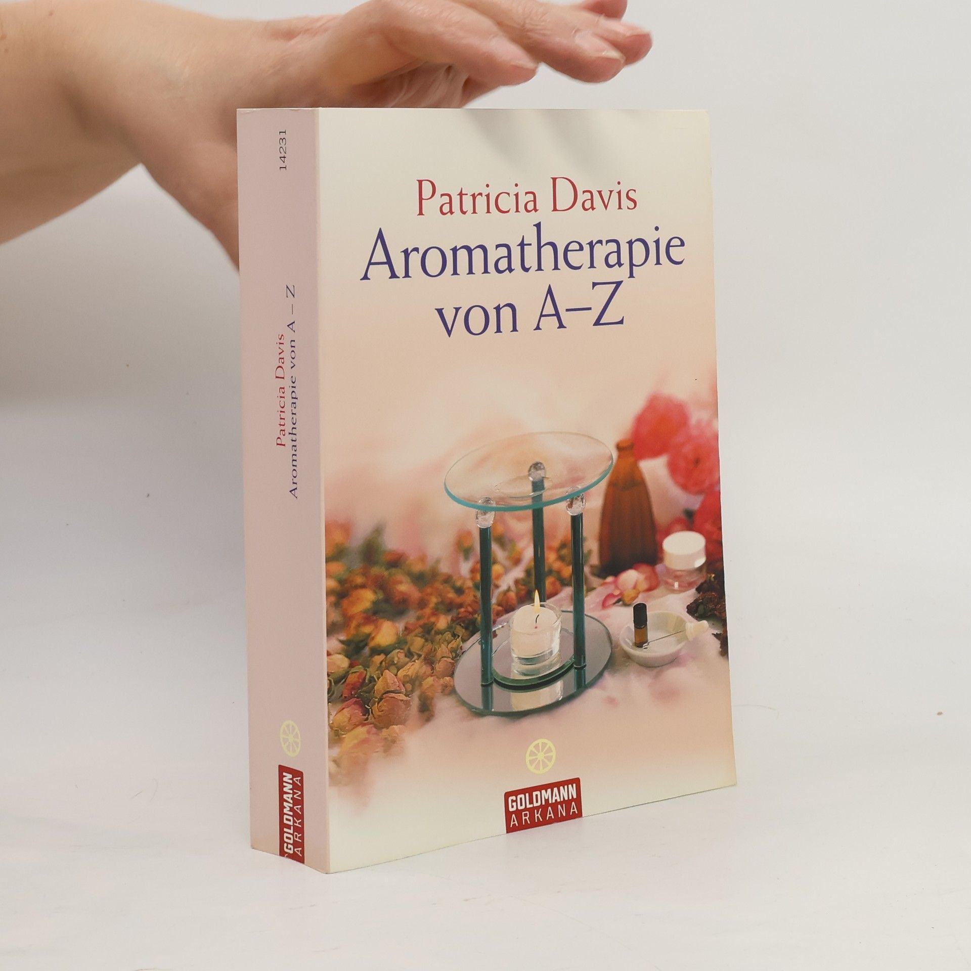 Patricia E. Davis Aromatherapie von A - Z