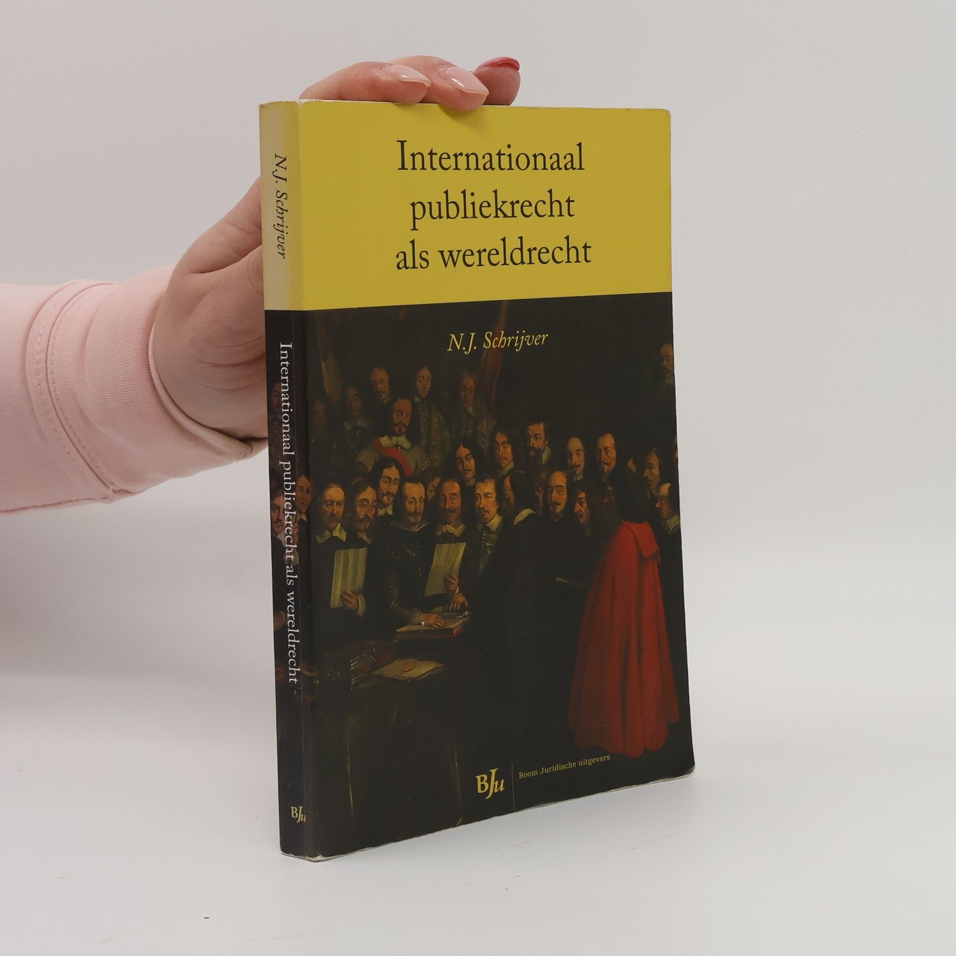Nicolaas Jan Schrijver Internationaal publiekrecht als wereldrecht