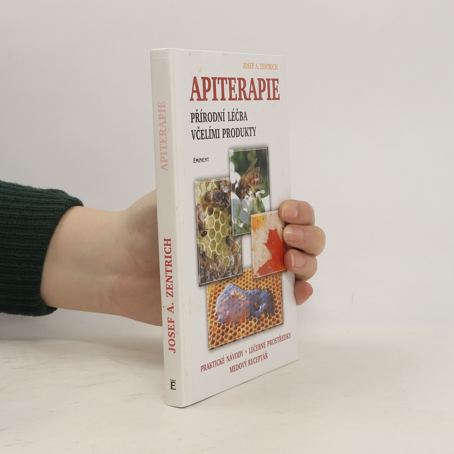 Josef Antonín Zentrich Apiterapie : přírodní léčba včelími produkty