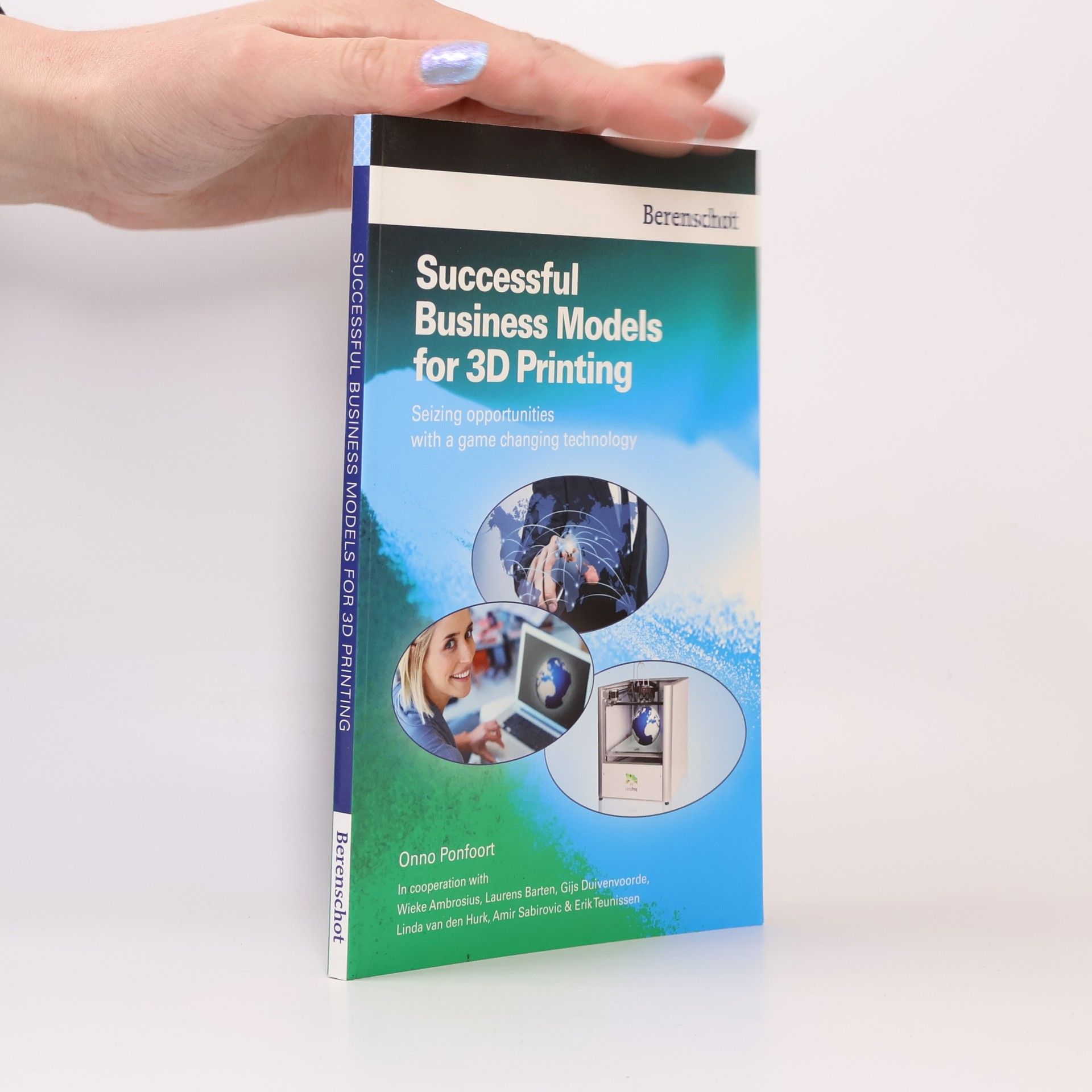 Onno Ponfoort Successfull Business Models for 3D Printing