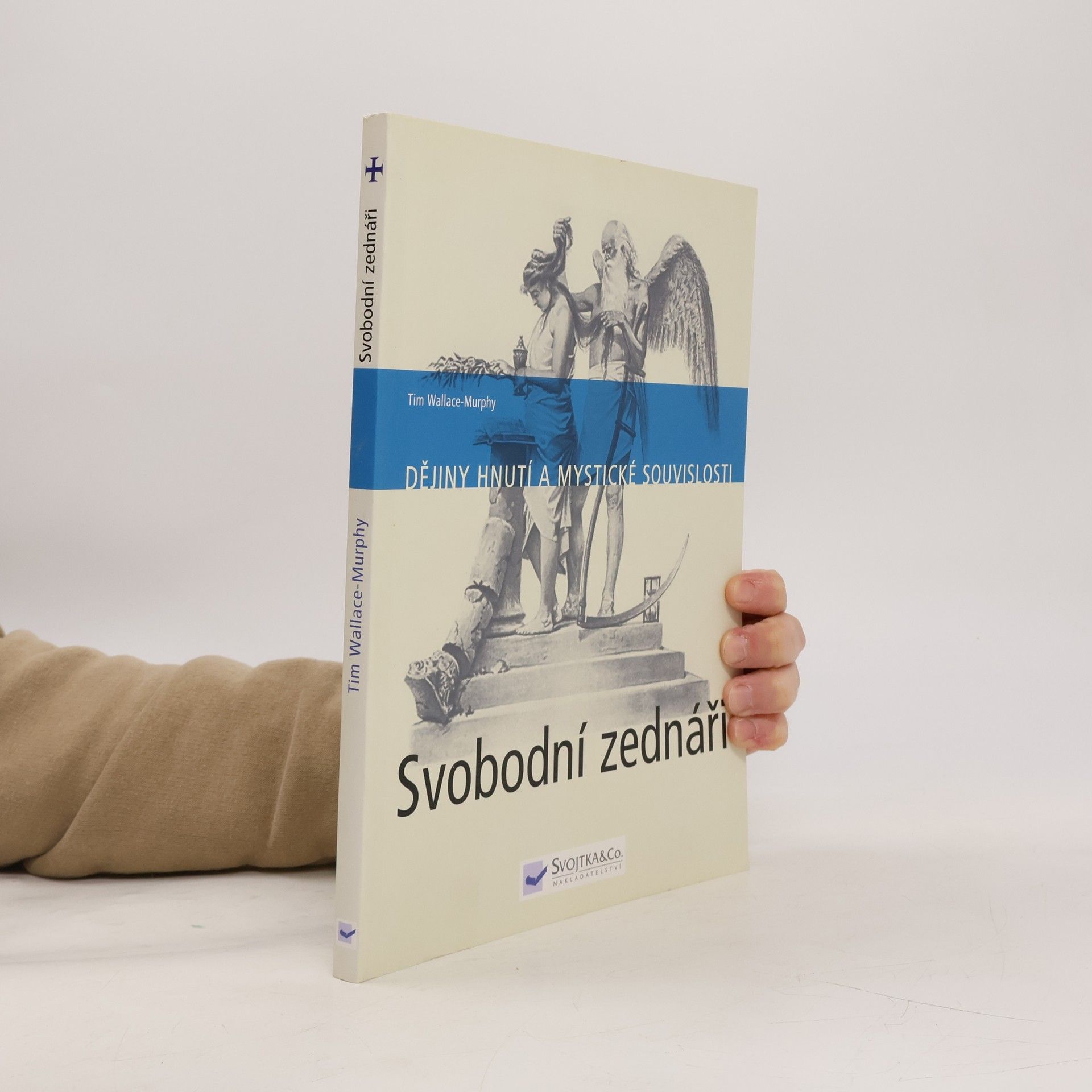 Tim Wallace Murphy Svobodní zednáři. Dějiny hnutí a mystické souvislosti
