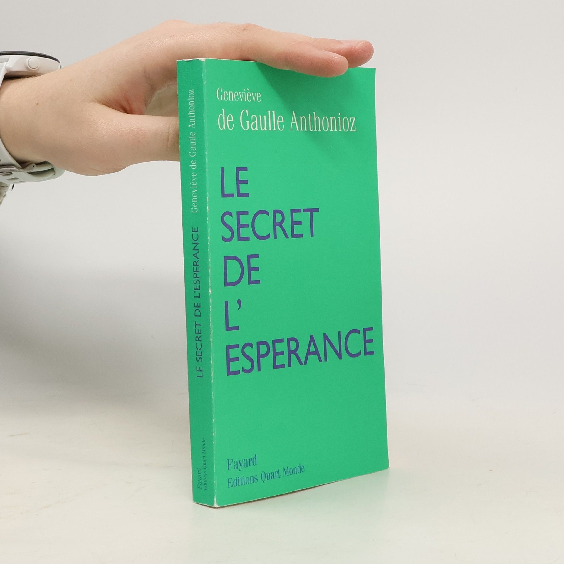 Geneviève De Gaulle Anthonioz Le Secret de l'espérance