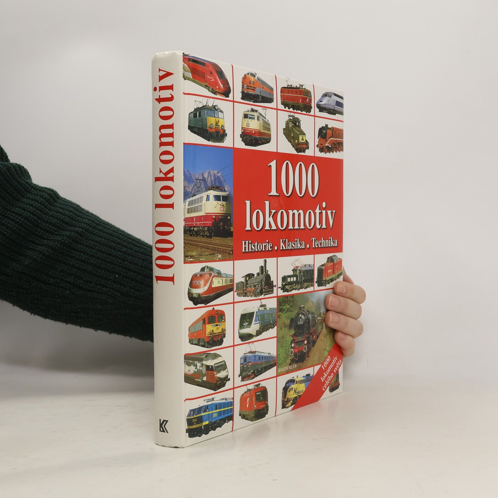 Kolektiv autorů 1000 lokomotiv: Historie, klasika, technika