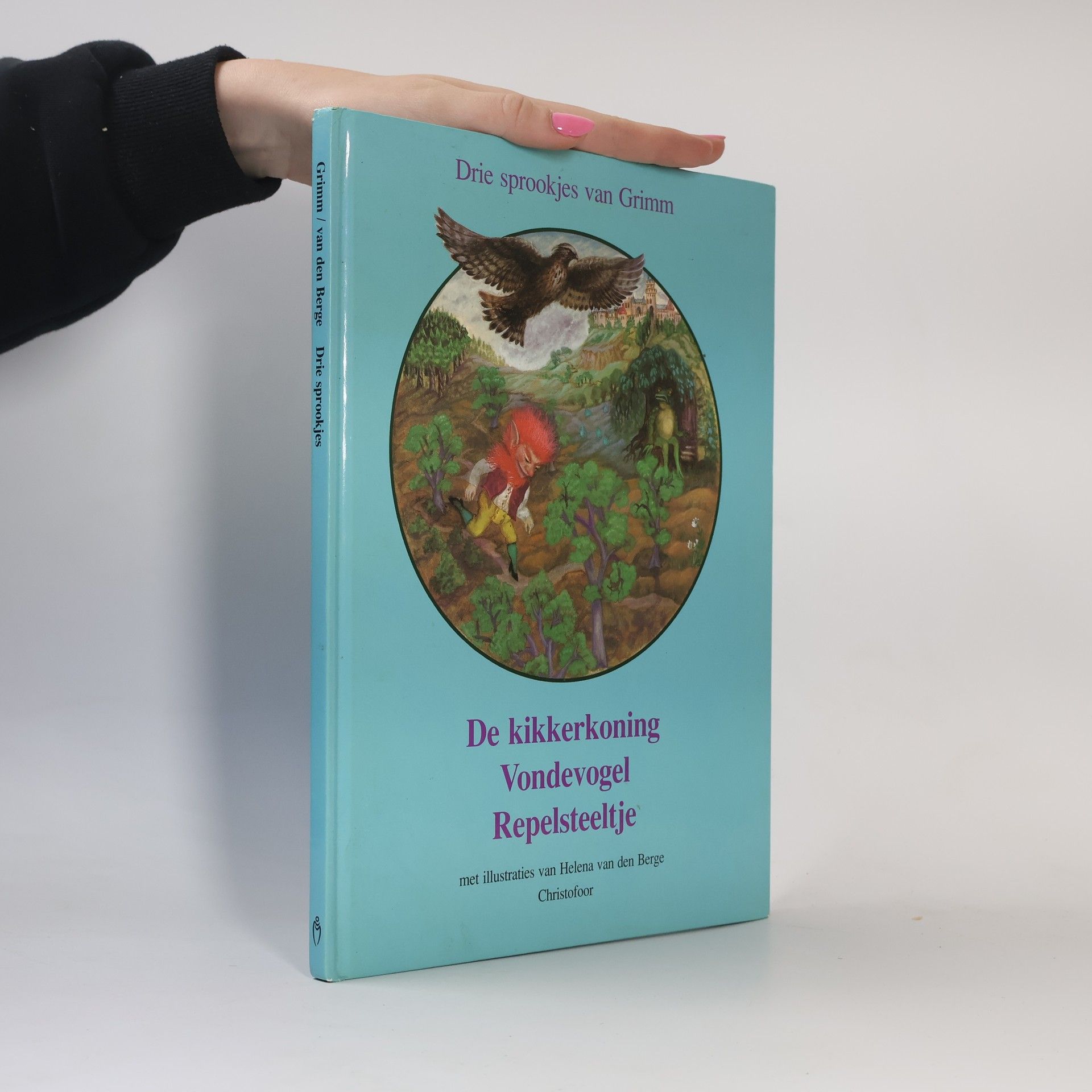 Grimm De kikkerkoning ; Vondevogel ; Repelsteeltje: drie sprookjes van Grimm