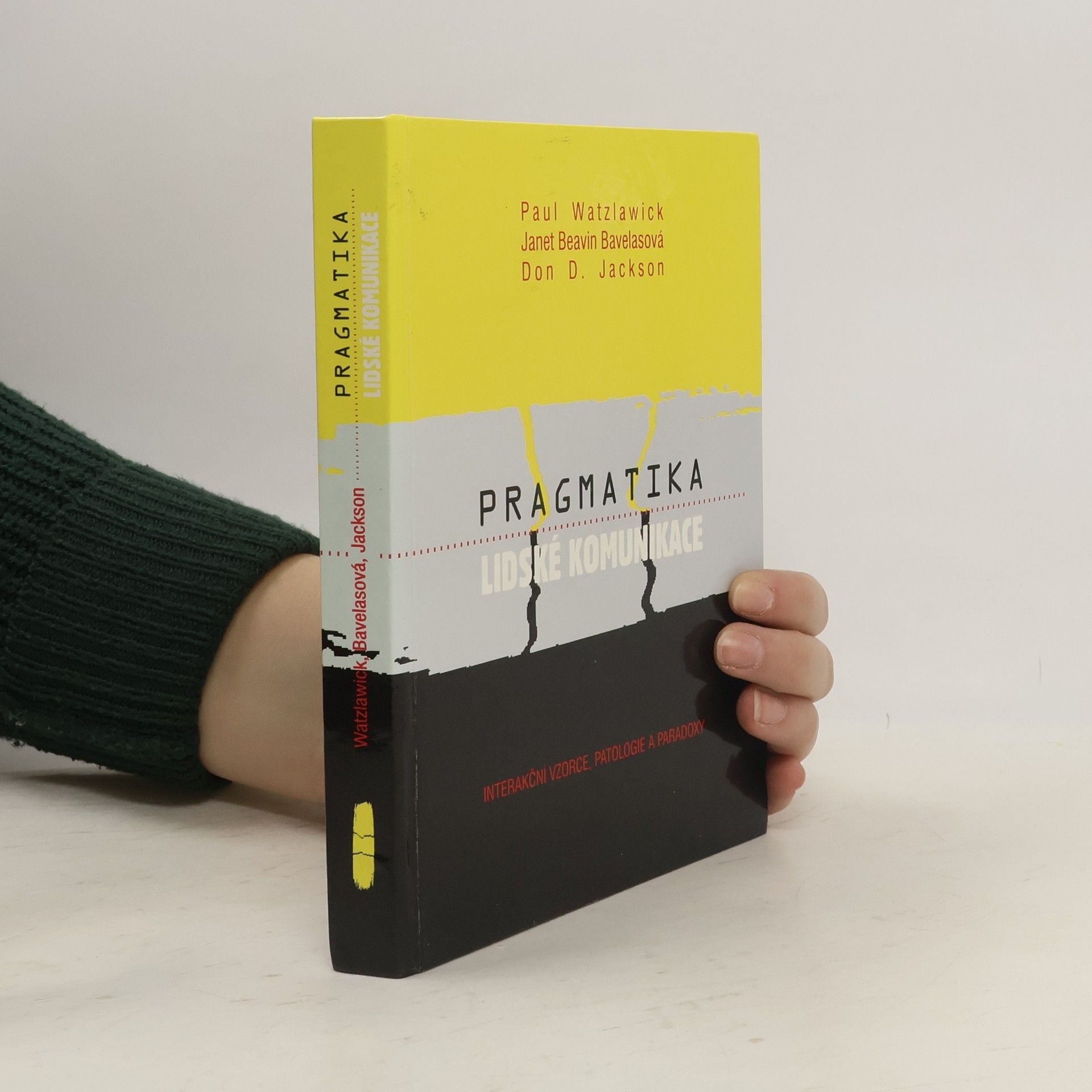 Paul Watzlawick Pragmatika lidské kumunikace. Interakční vzorce, patologie a paradoxy