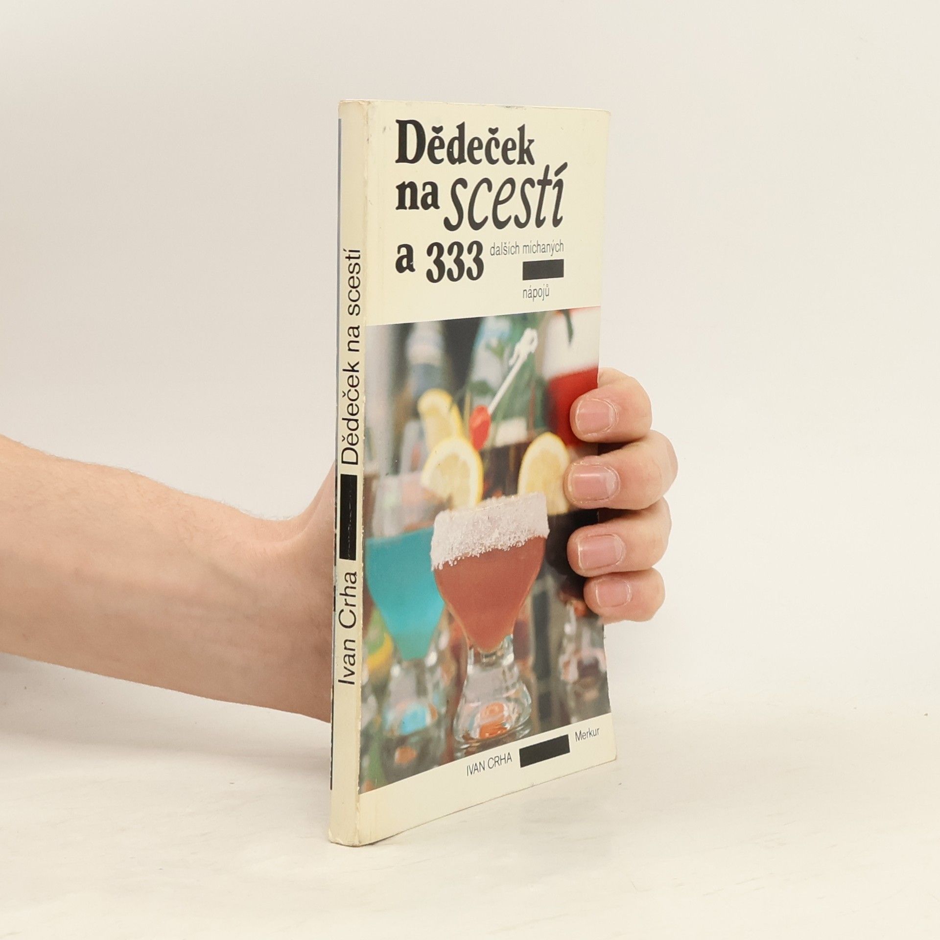 Ivan Crha Dědeček na scestí a 333 dalších míchaných nápojů