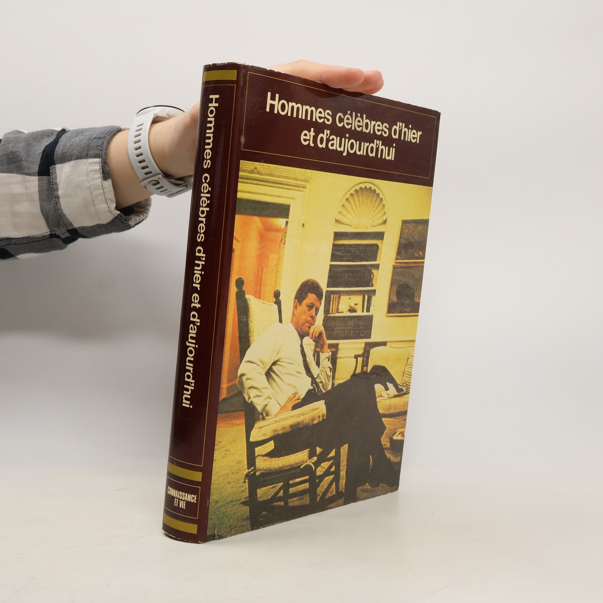 Connaissance et Vie: Hommes célèbres d'hier et d'aujourd'hui