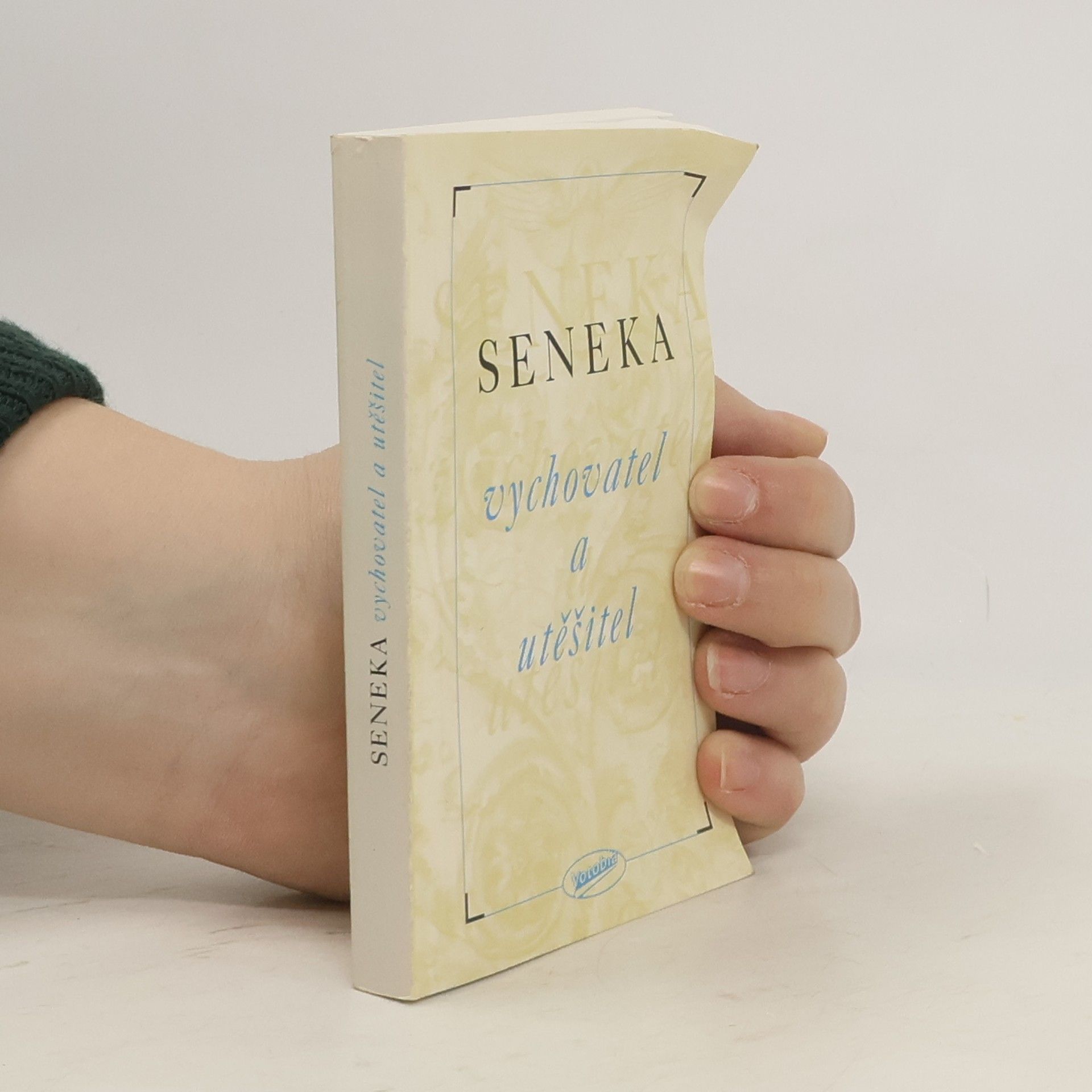 Lucius Annaeus Seneca Vychovatel a utěšitel