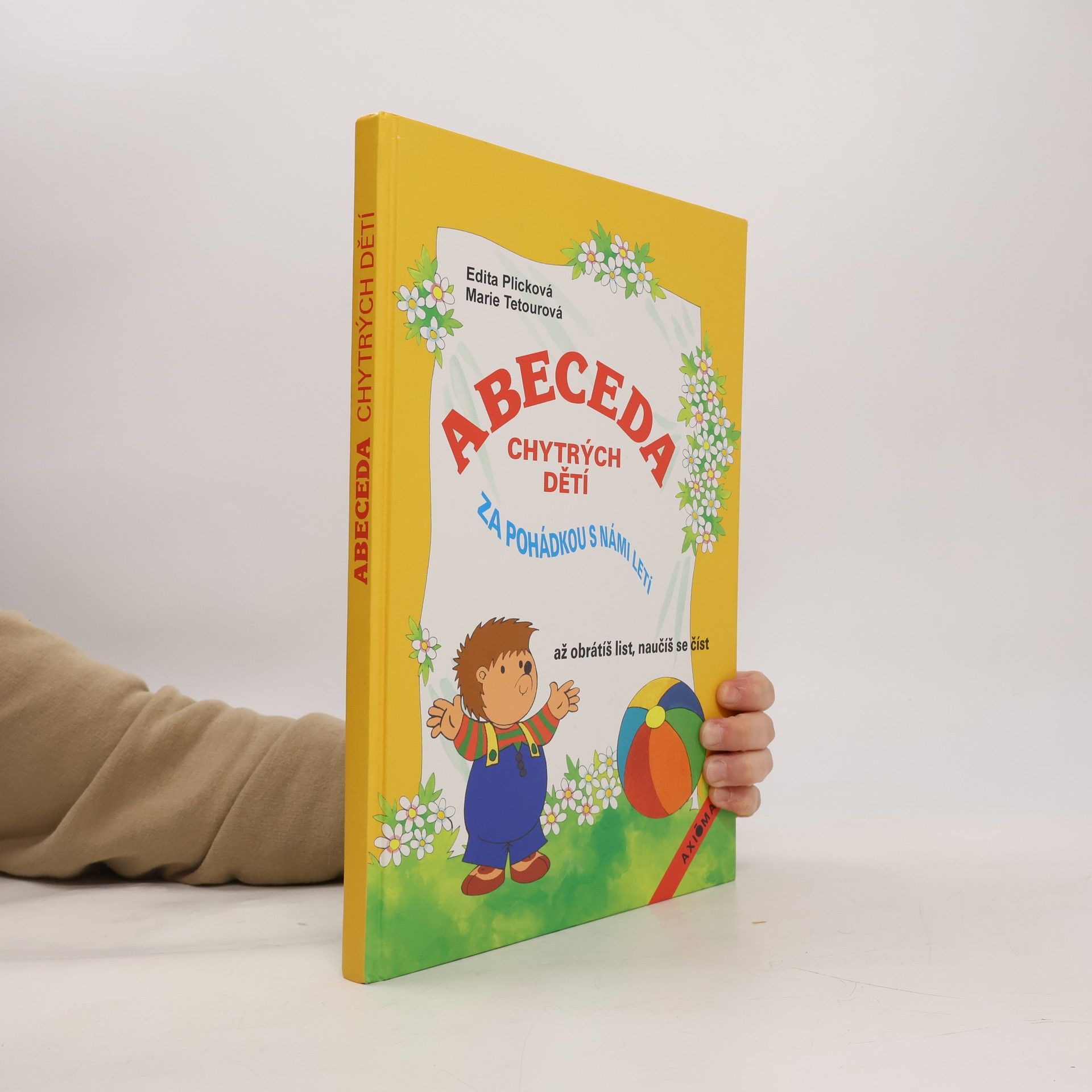 Edita Plicková Abeceda chytrých dětí : za pohádkou s námi letí, až obrátíš list, naučíš se číst