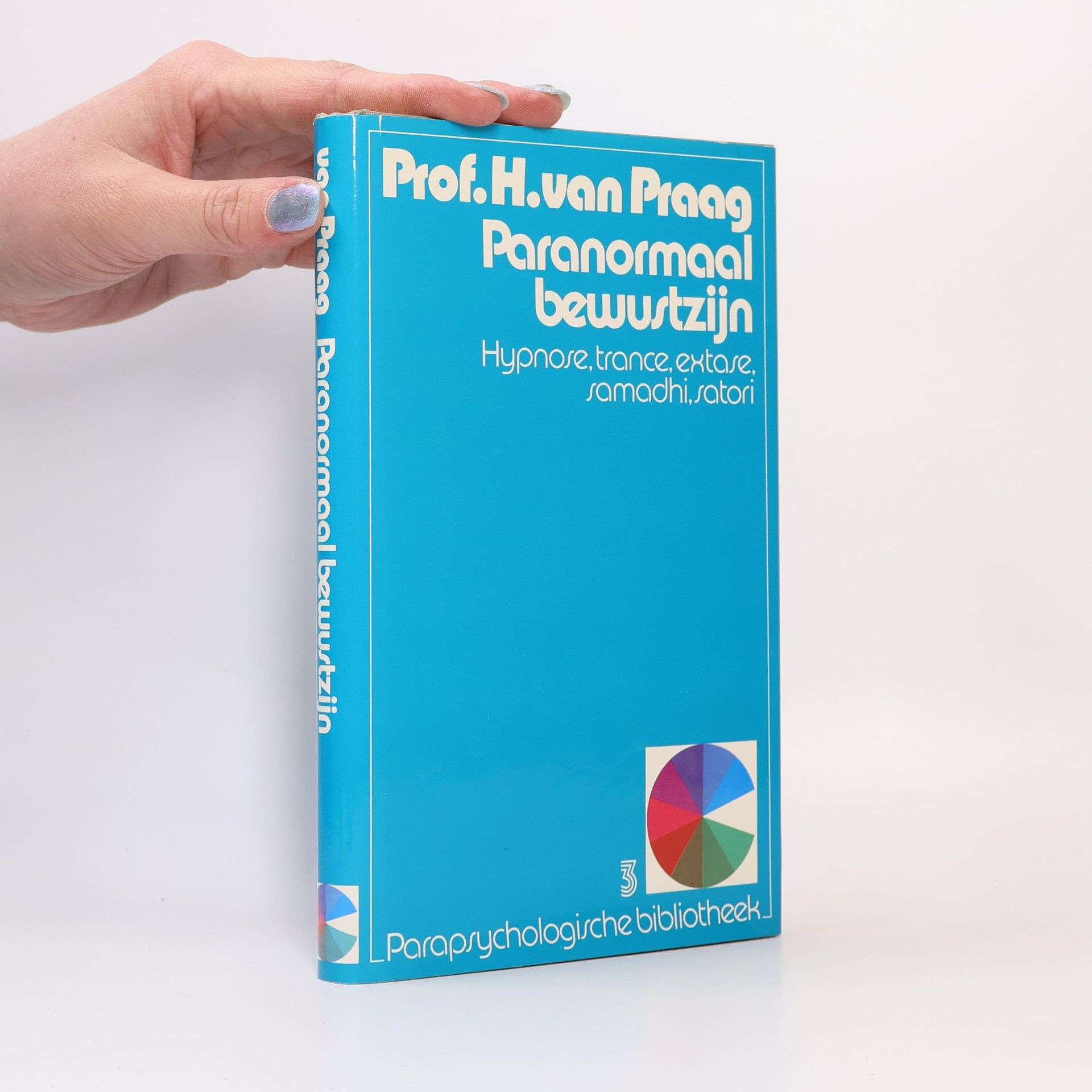 Prof. H. van Praag Parapsychologische bibliotheek - 3: Paranormaal bewustzijn