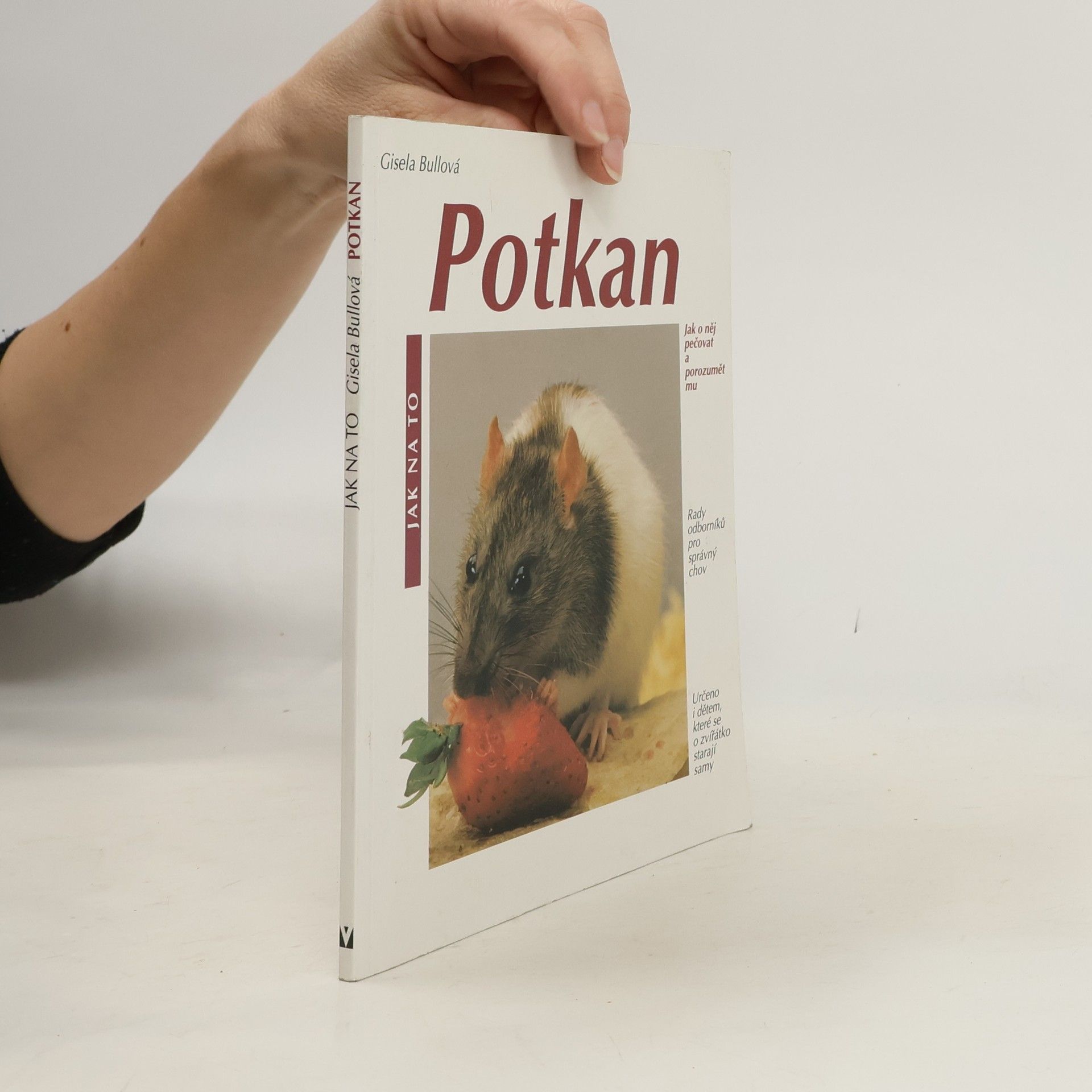 Gisela Bull Potkan jako domácí zvíře: Správná péče a porozumění : rady odborníků pro vhodný chov