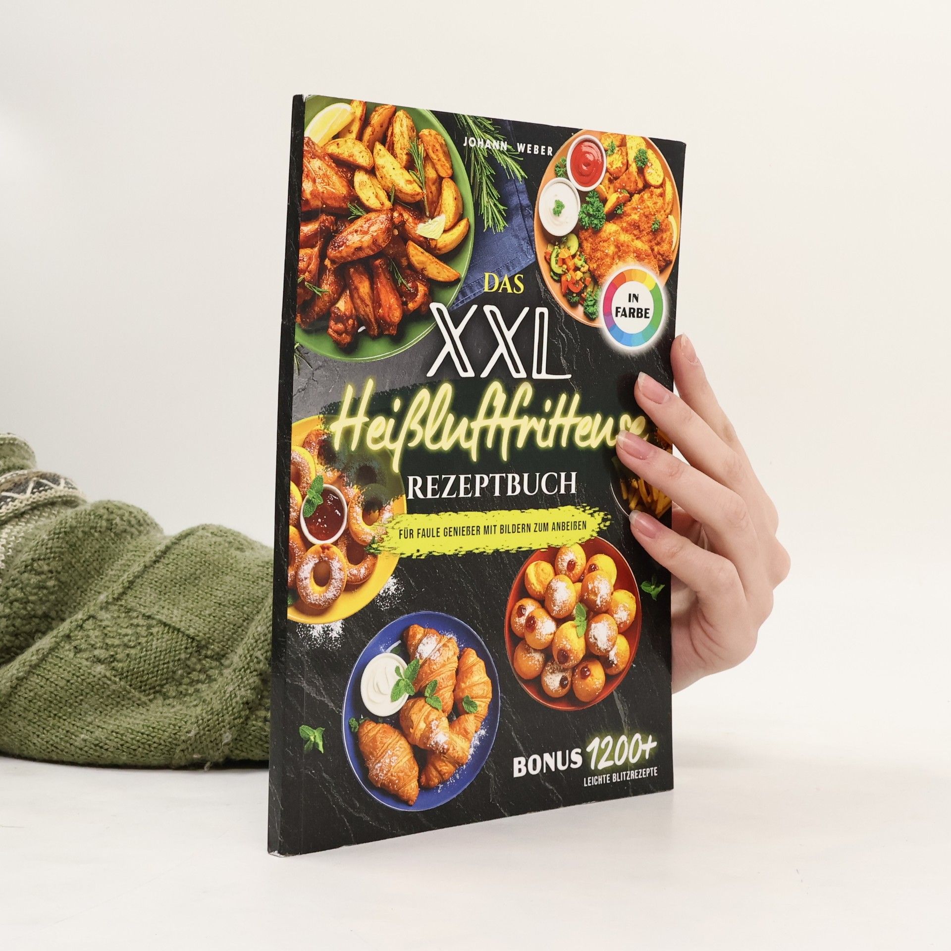 Johann Weber Das XXL Heißluftfritteuse Rezeptbuch