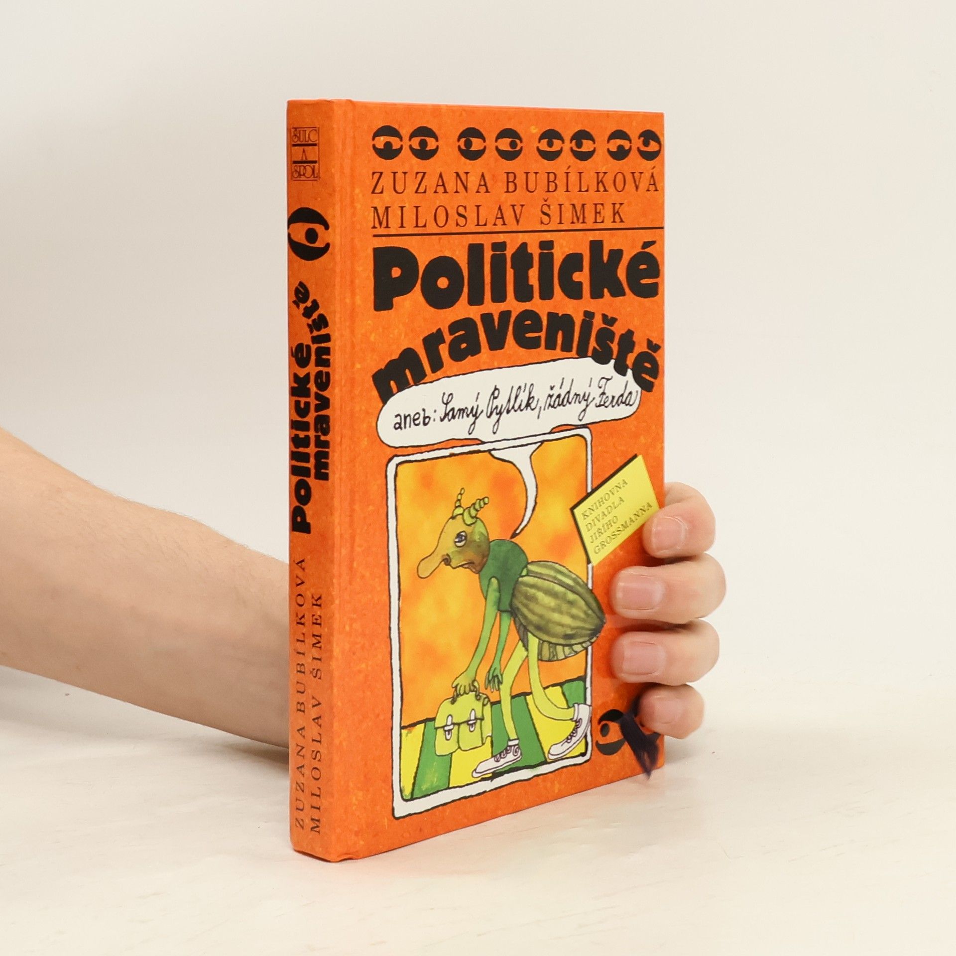 Zuzana Bubílková Politické mraveniště, aneb, Samý Pytlík, žádný Ferda