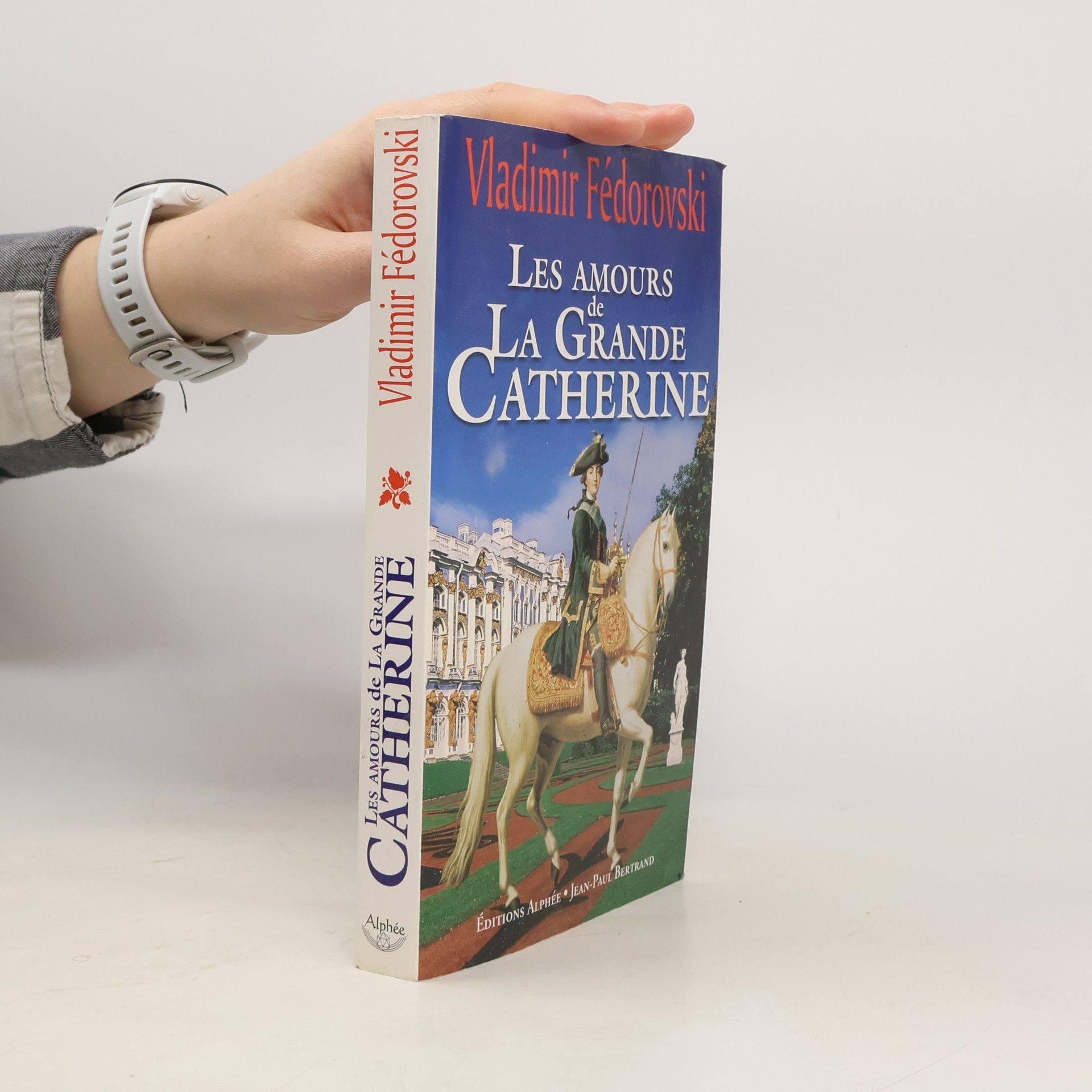 Vladimir Fedorovski Les amours de la Grande Catherine