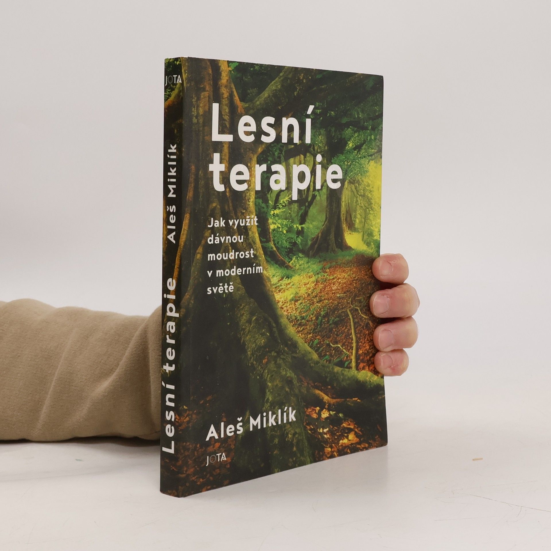 Aleš Miklík Lesní terapie. Jak využít dávnou moudrost v moderním světě