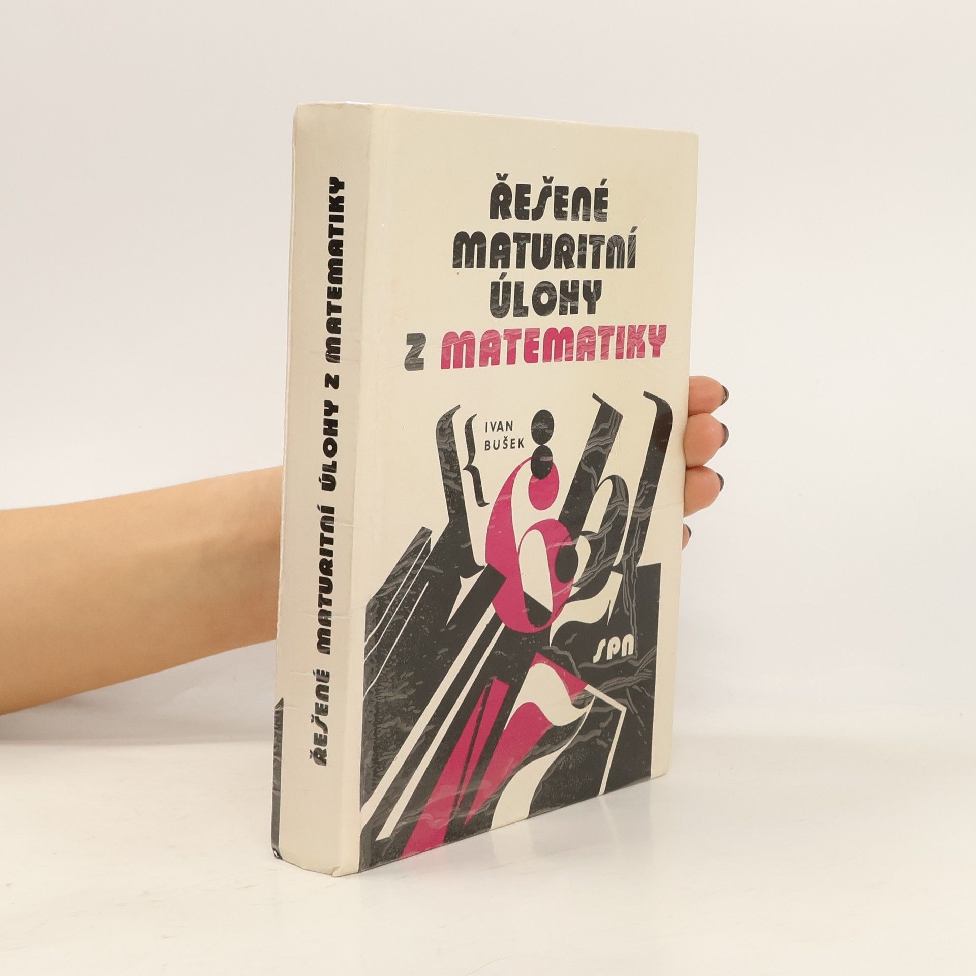 Ivan Bušek Řešené maturitní úlohy z matematiky