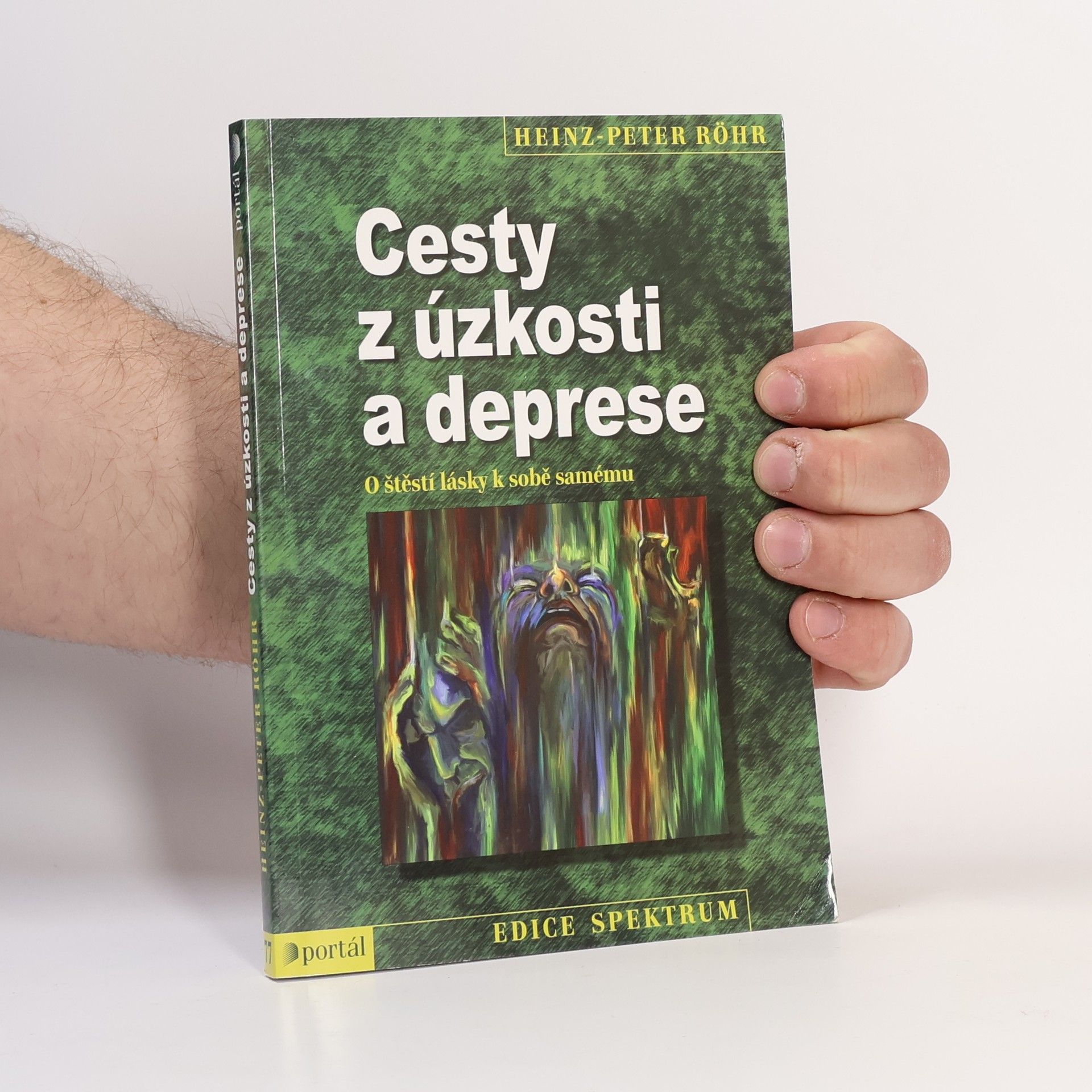 Heinz-Peter Röhr Cesty z úzkosti a deprese. O štěstí lásky k sobě samému