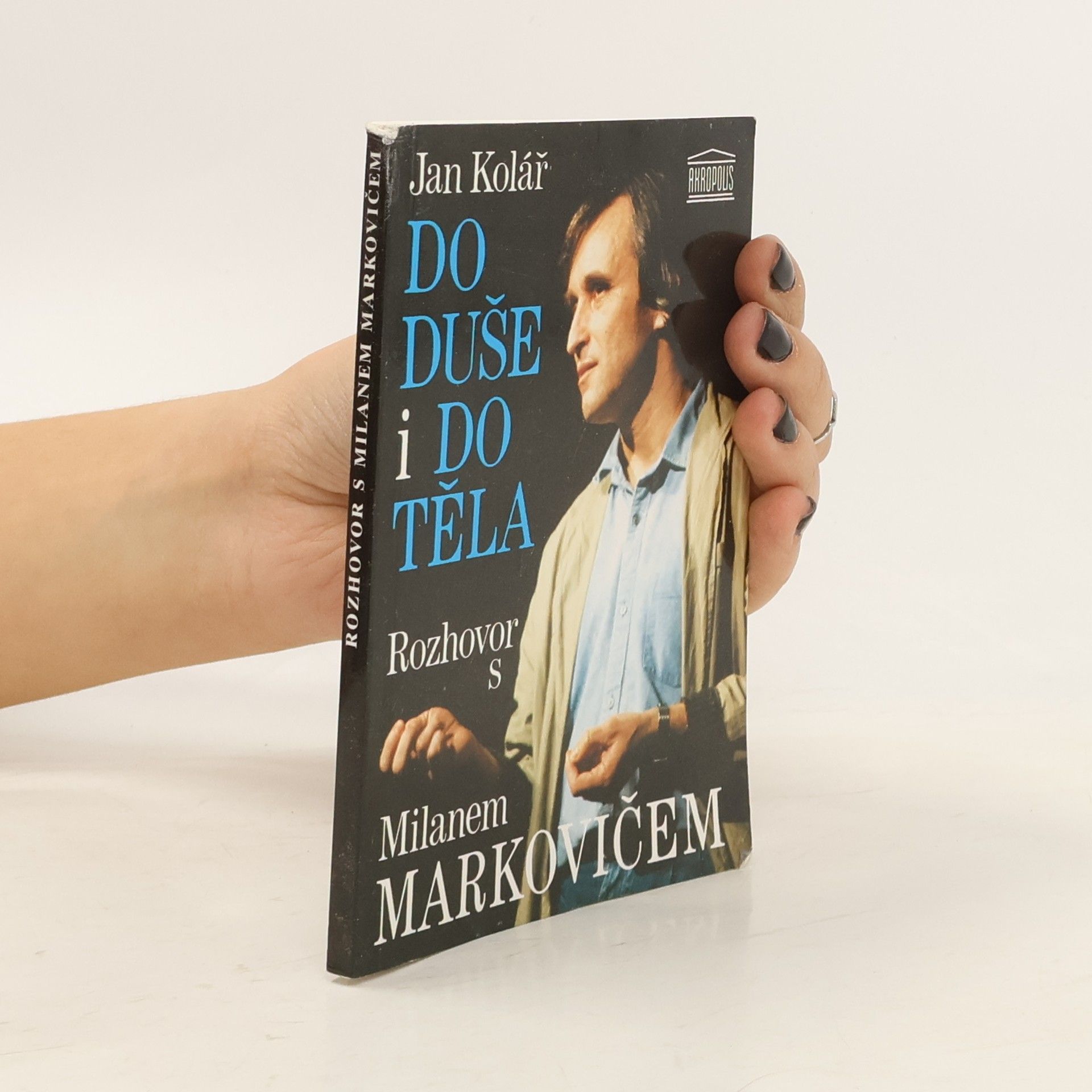 Jan Kolář Do duše i do těla. Rozhovor s Milanem Markovičem
