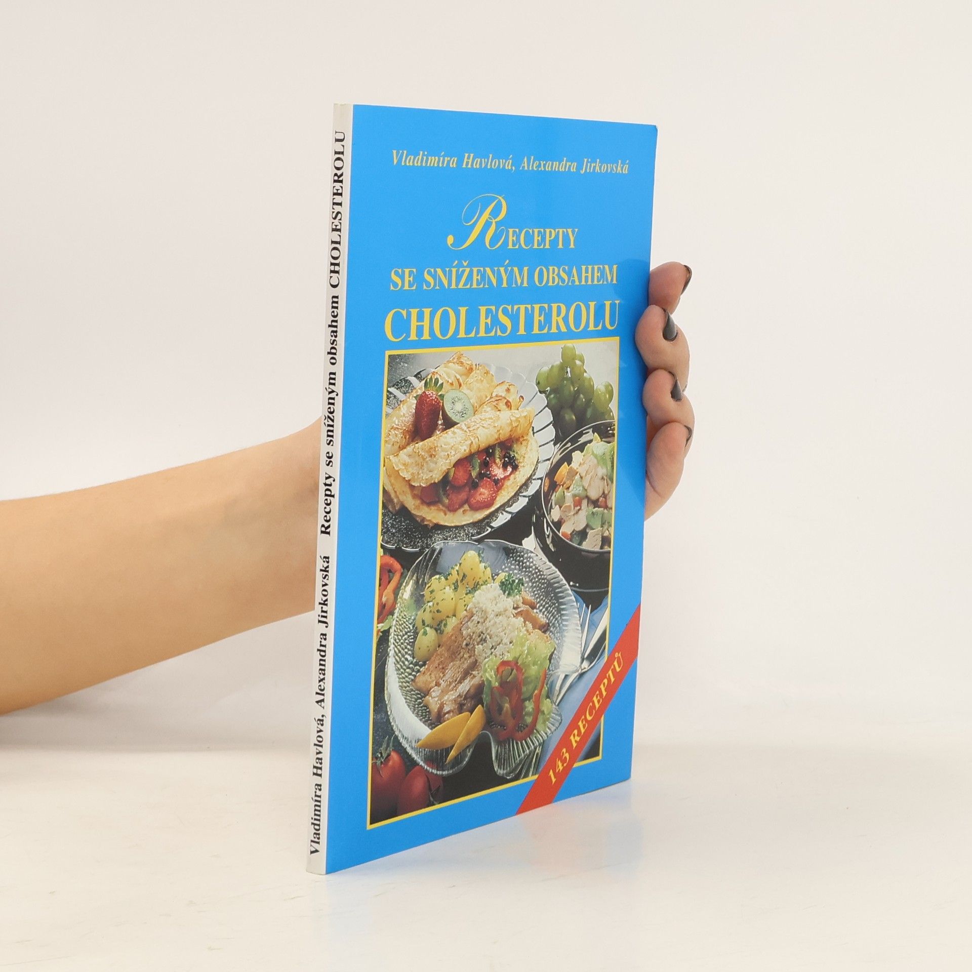 Vladimíra Havlová Recepty se sníženým obsahem cholesterolu : 143 receptů