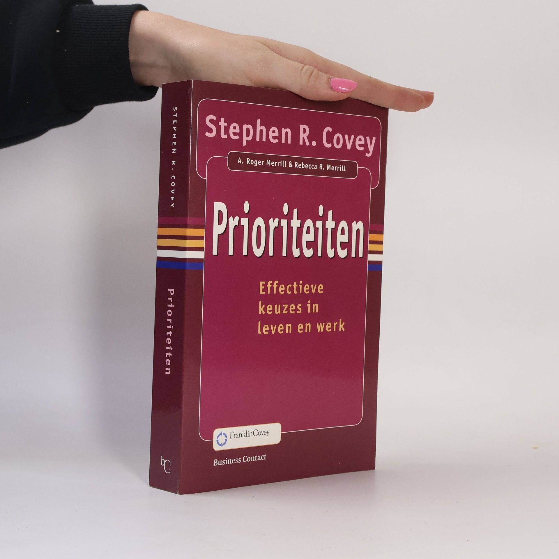 Prioriteiten, effectieve keuzes in leven en werk