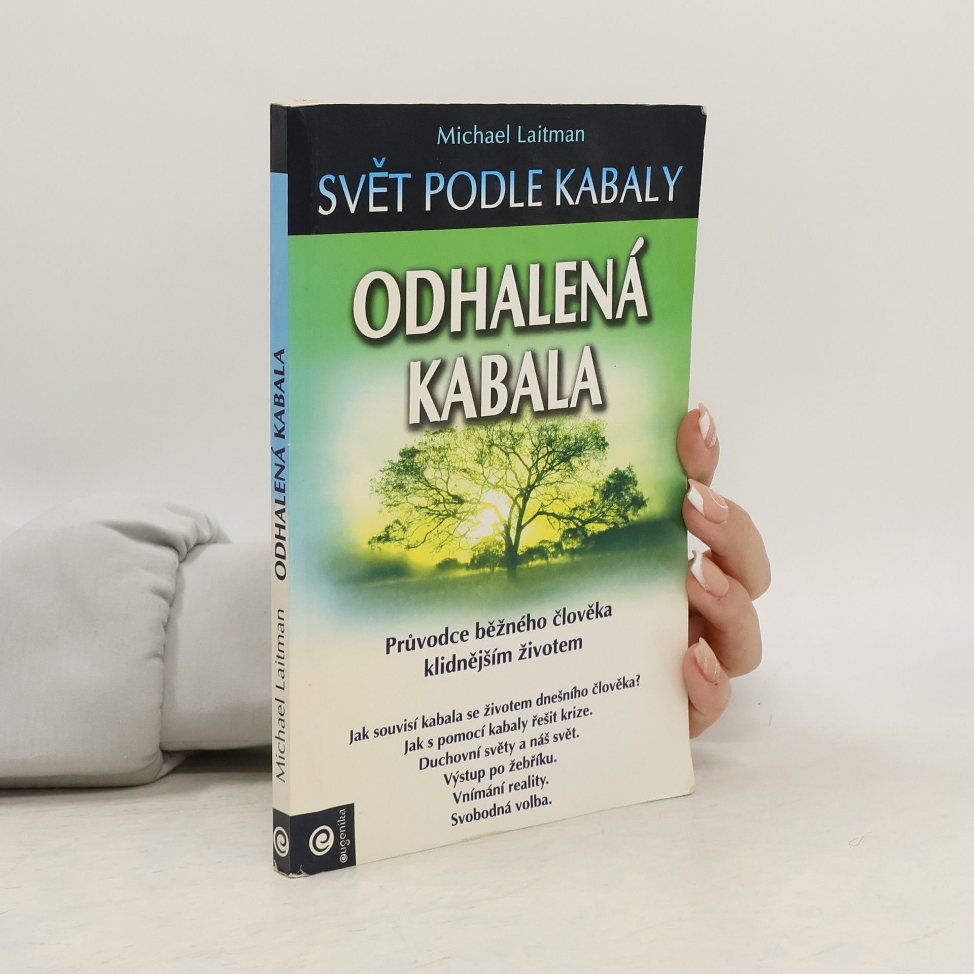 Michael Laitman Odhalená kabala. Průvodce běžného člověka klidnějším životem