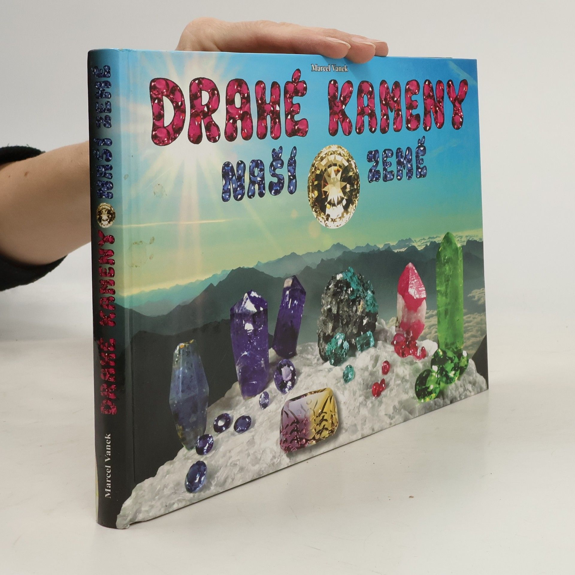 Marcel Vanek Drahé kameny naší Země