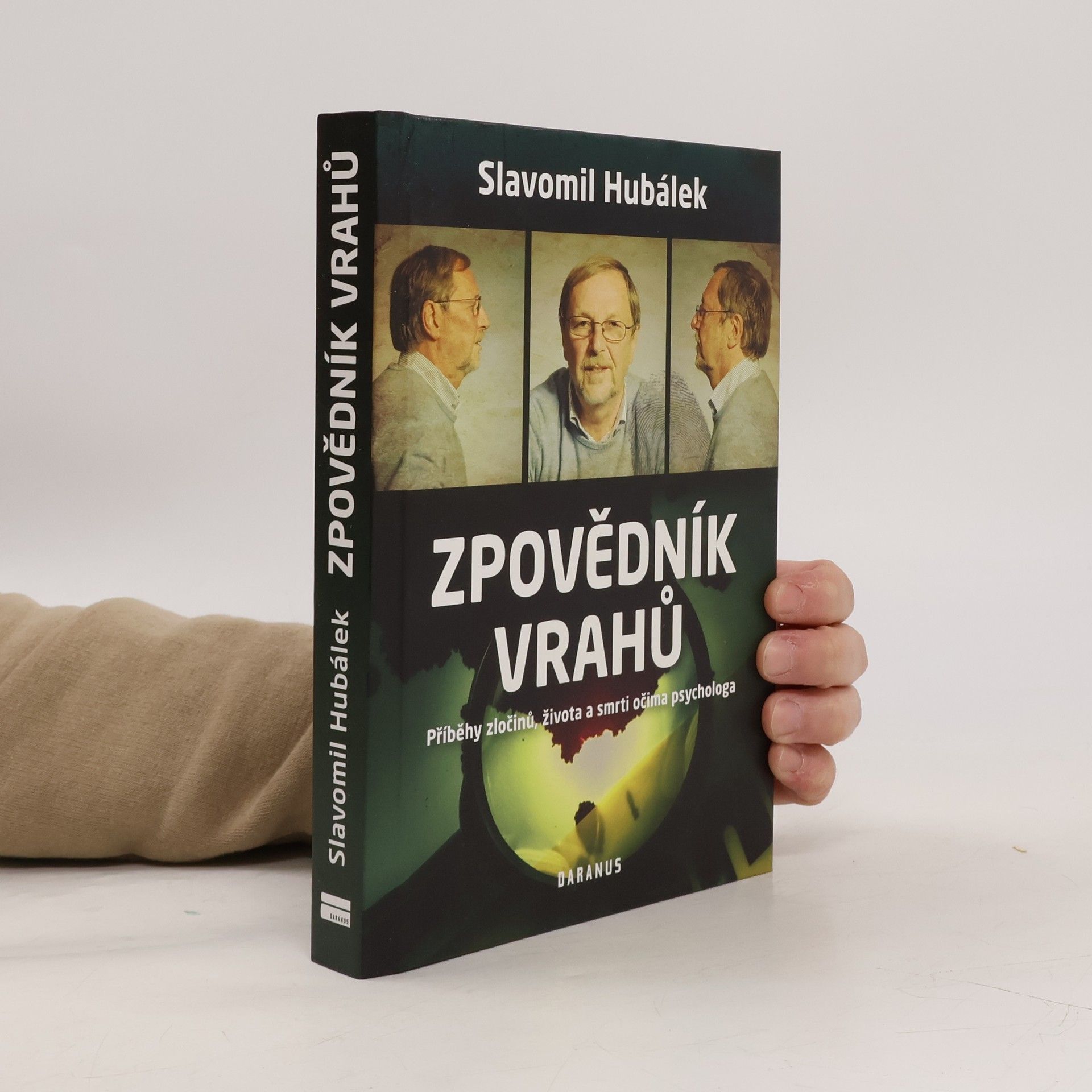Slavomil Hubálek Zpovědník vrahů : příběhy zločinů, života a smrti očima psychologa